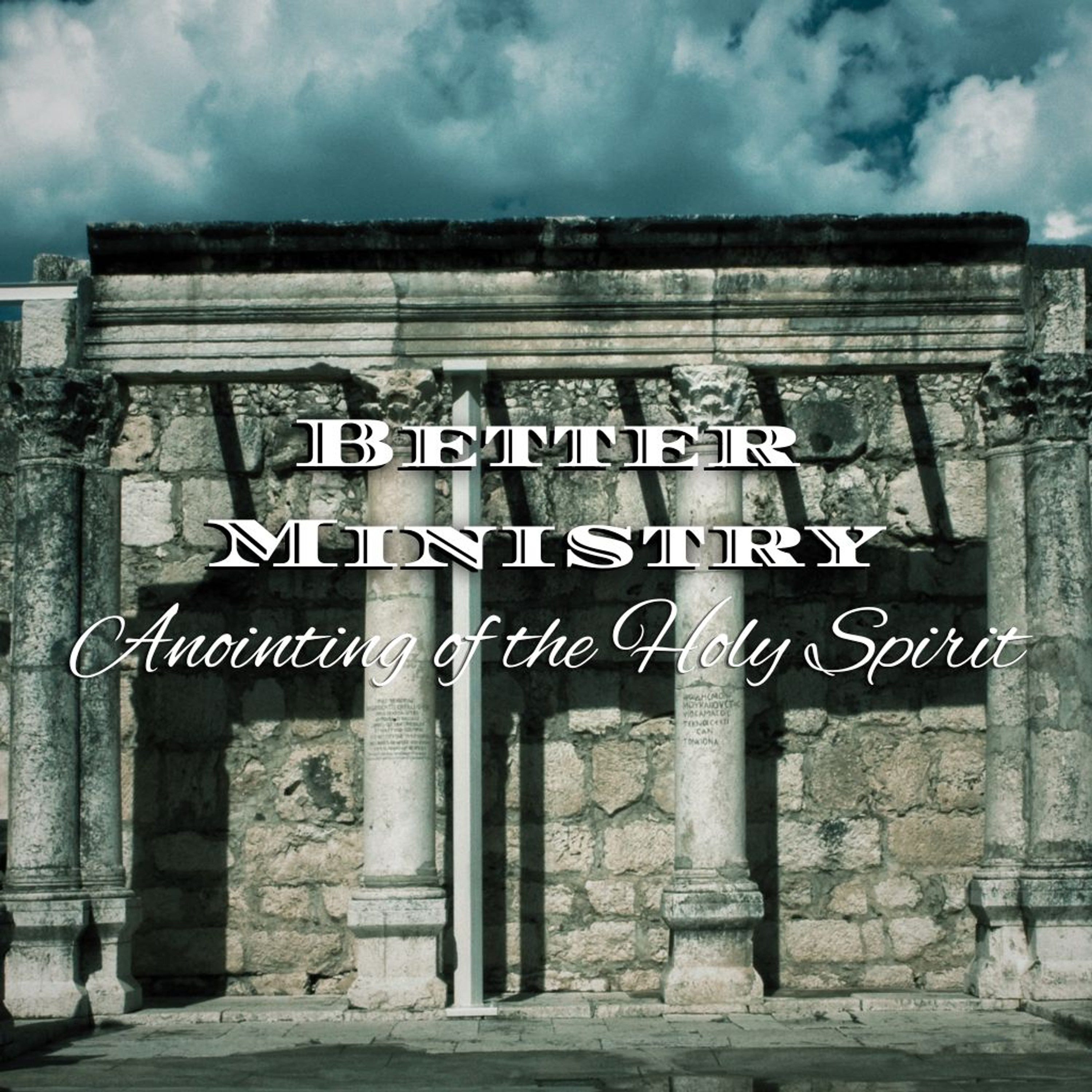 Better Ministry: Anointing of the Holy Spirit episode artwork