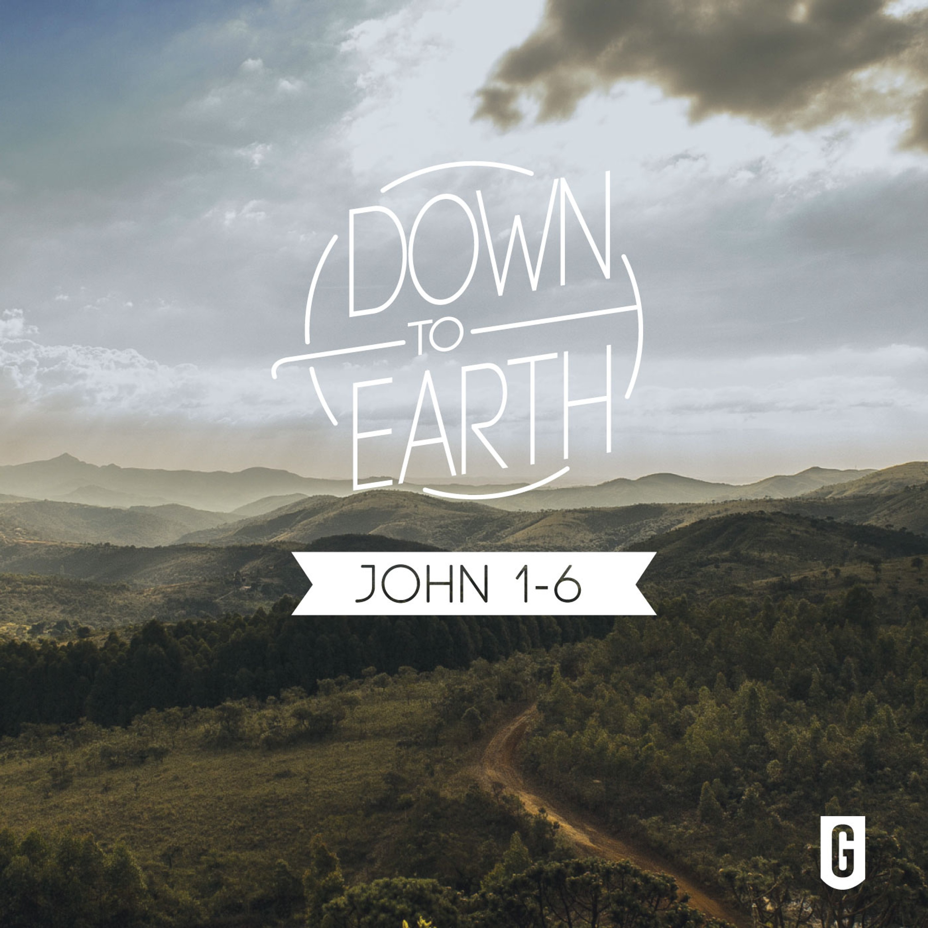 Above All - Down To Earth: John 1-6