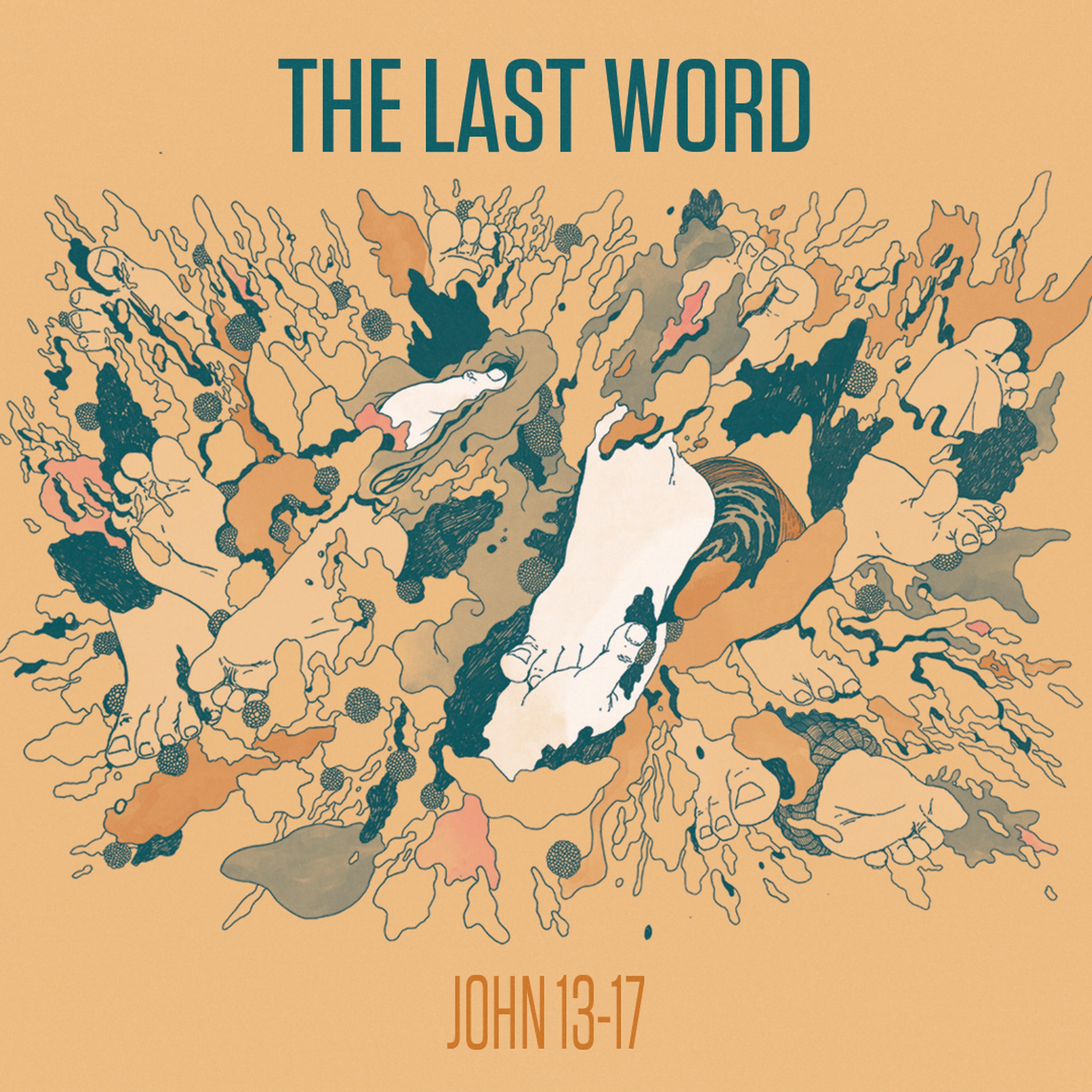 He Loved Them to the End - The Last Word: John 13-17 p1