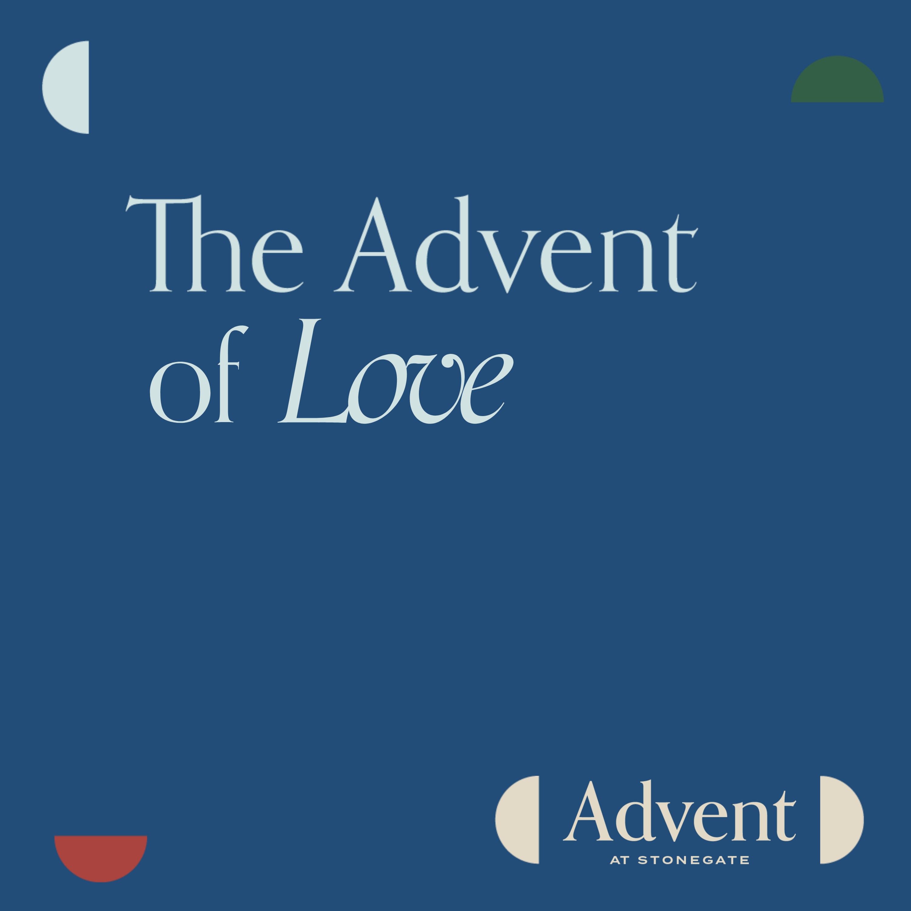 The Advent of Love // Advent // Dr. Justin Jackson episode artwork