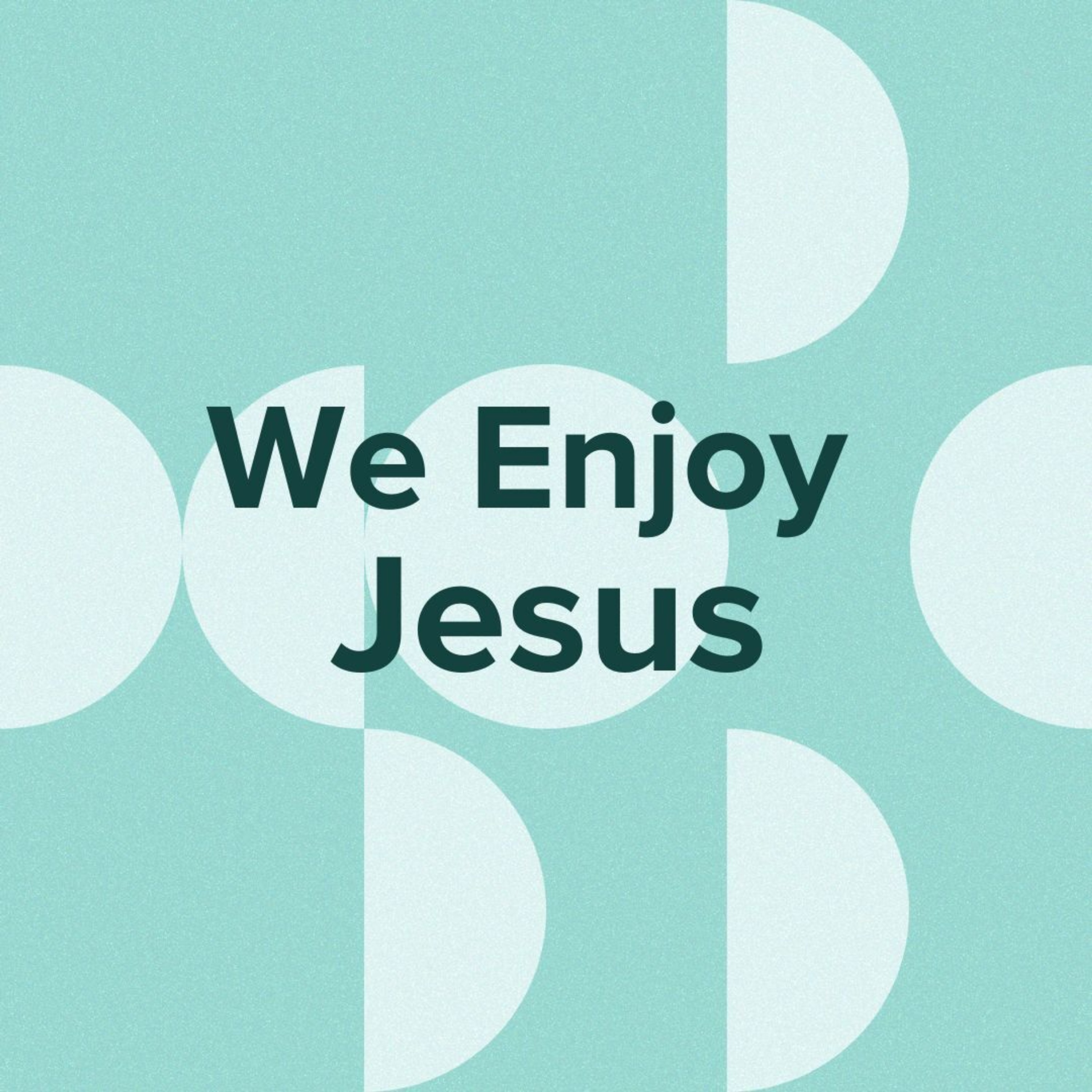 We Enjoy Jesus // XV: New Moment Same Mission // Rodney Hobbs episode artwork