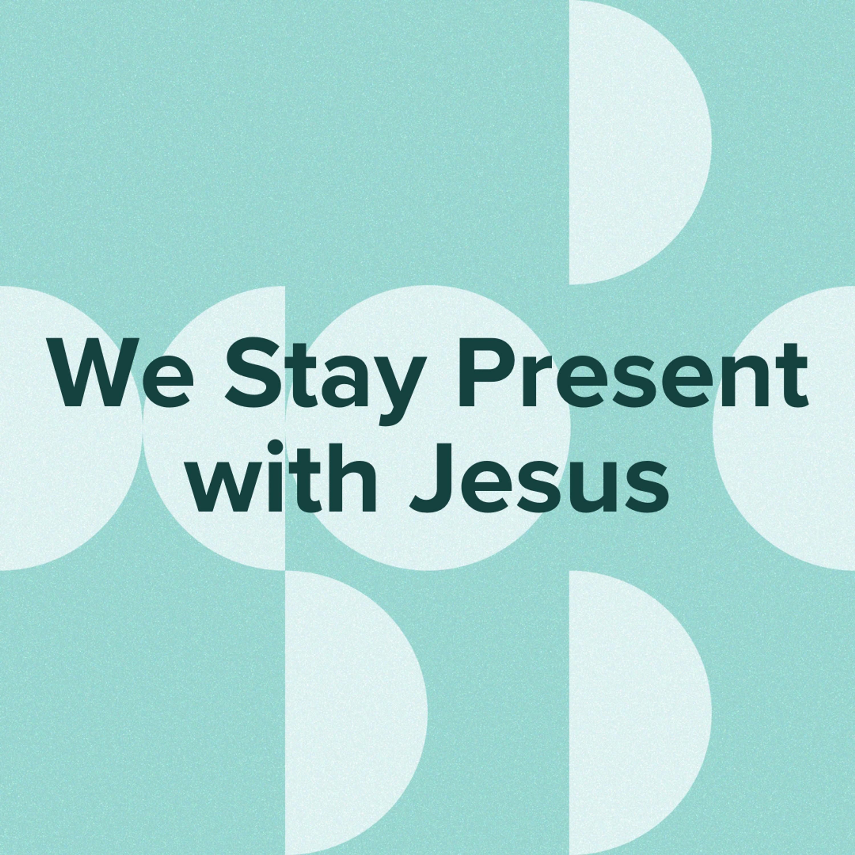 We Stay Present with Jesus // XV: New Moment Same Mission // Rodney Hobbs episode artwork