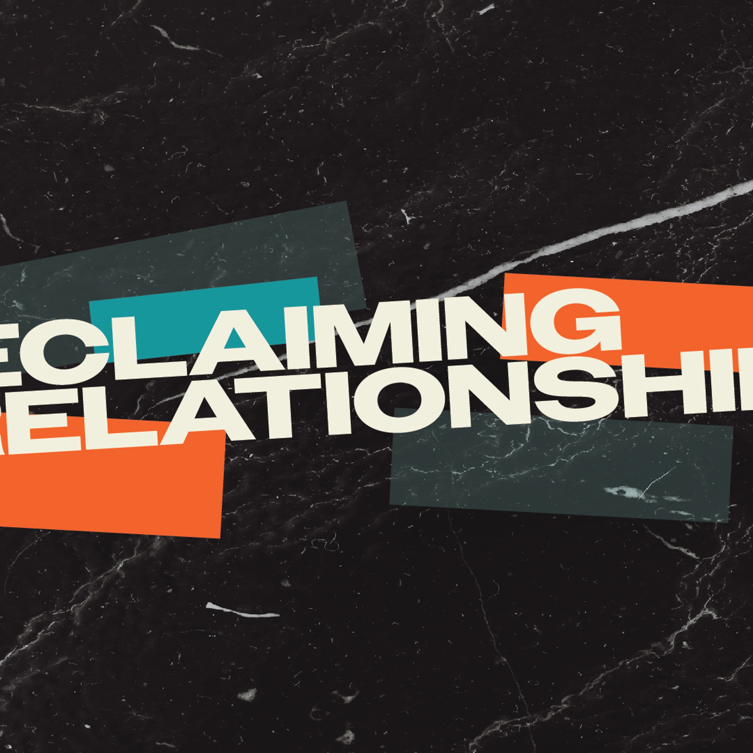 Reclaiming Relationships - Part 2 episode artwork