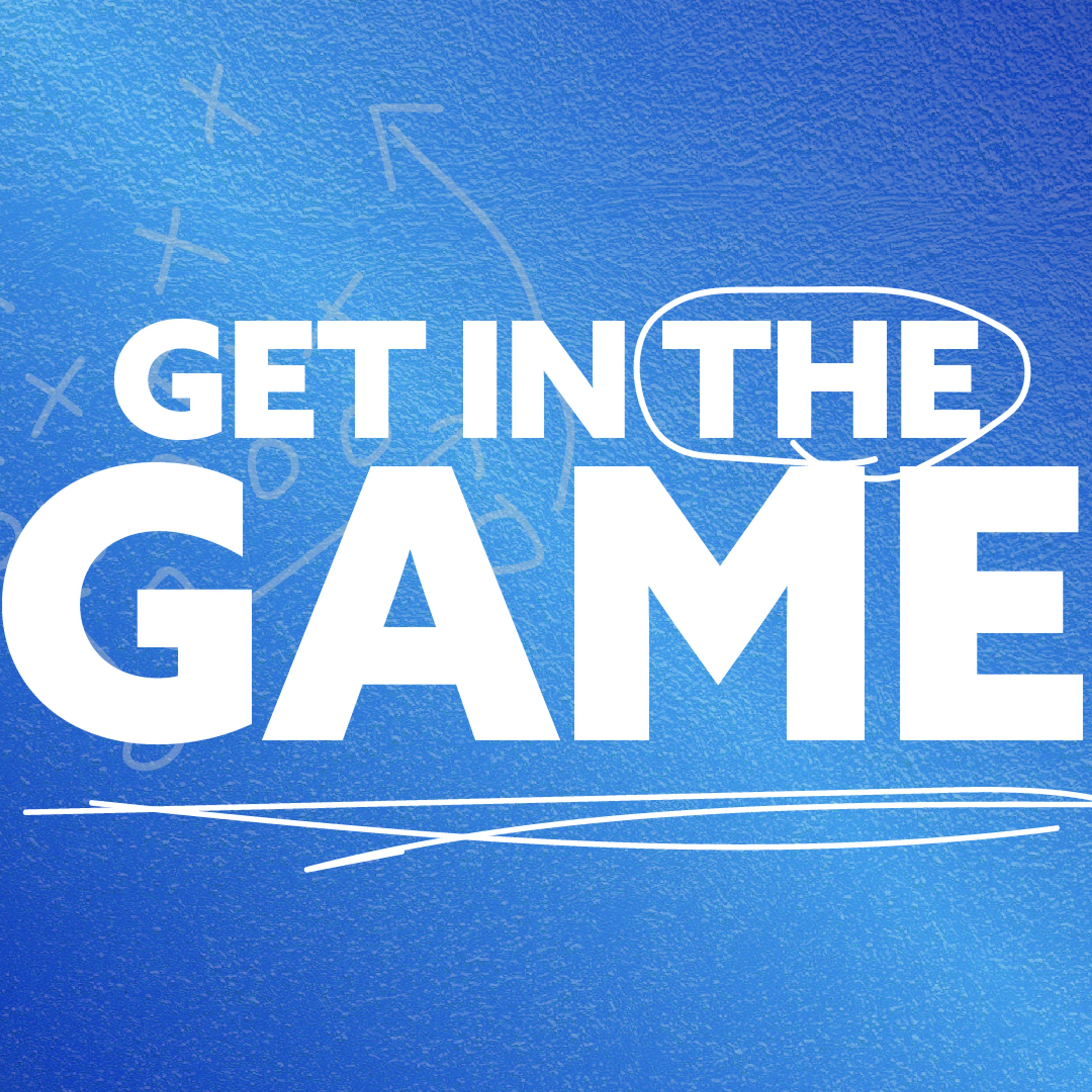 Get in the Game // Part Two episode artwork