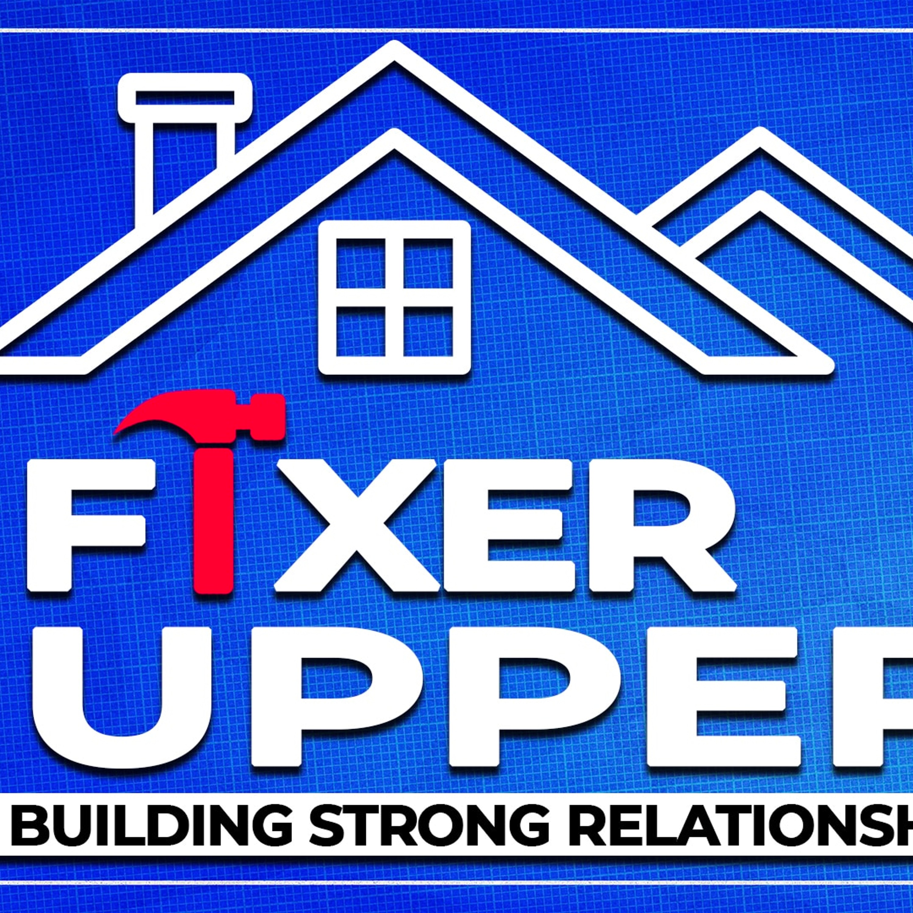 Fixer Upper – Building Strong Relationships, Pt. 2 episode artwork