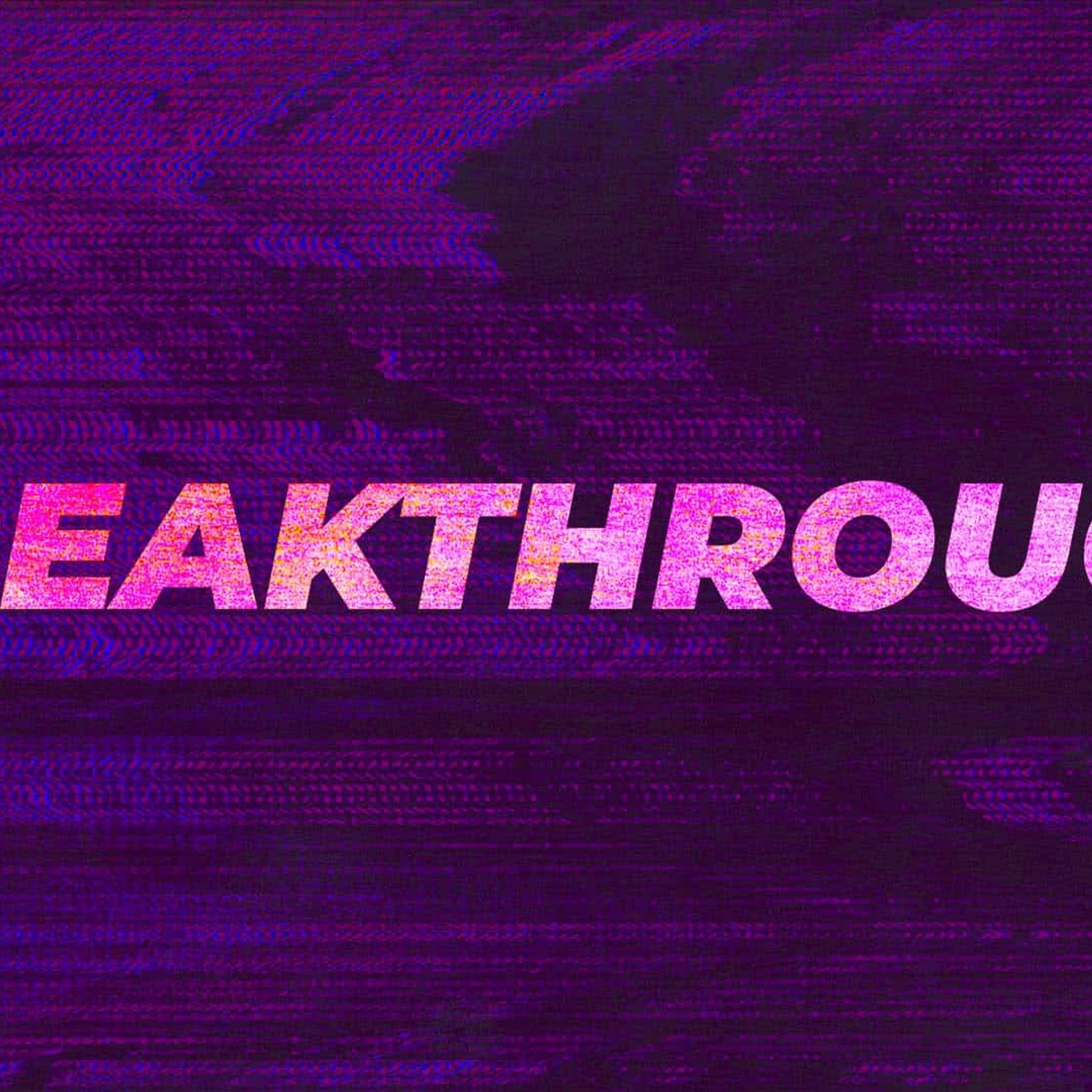 Breakthrough, Pt. 4 episode artwork