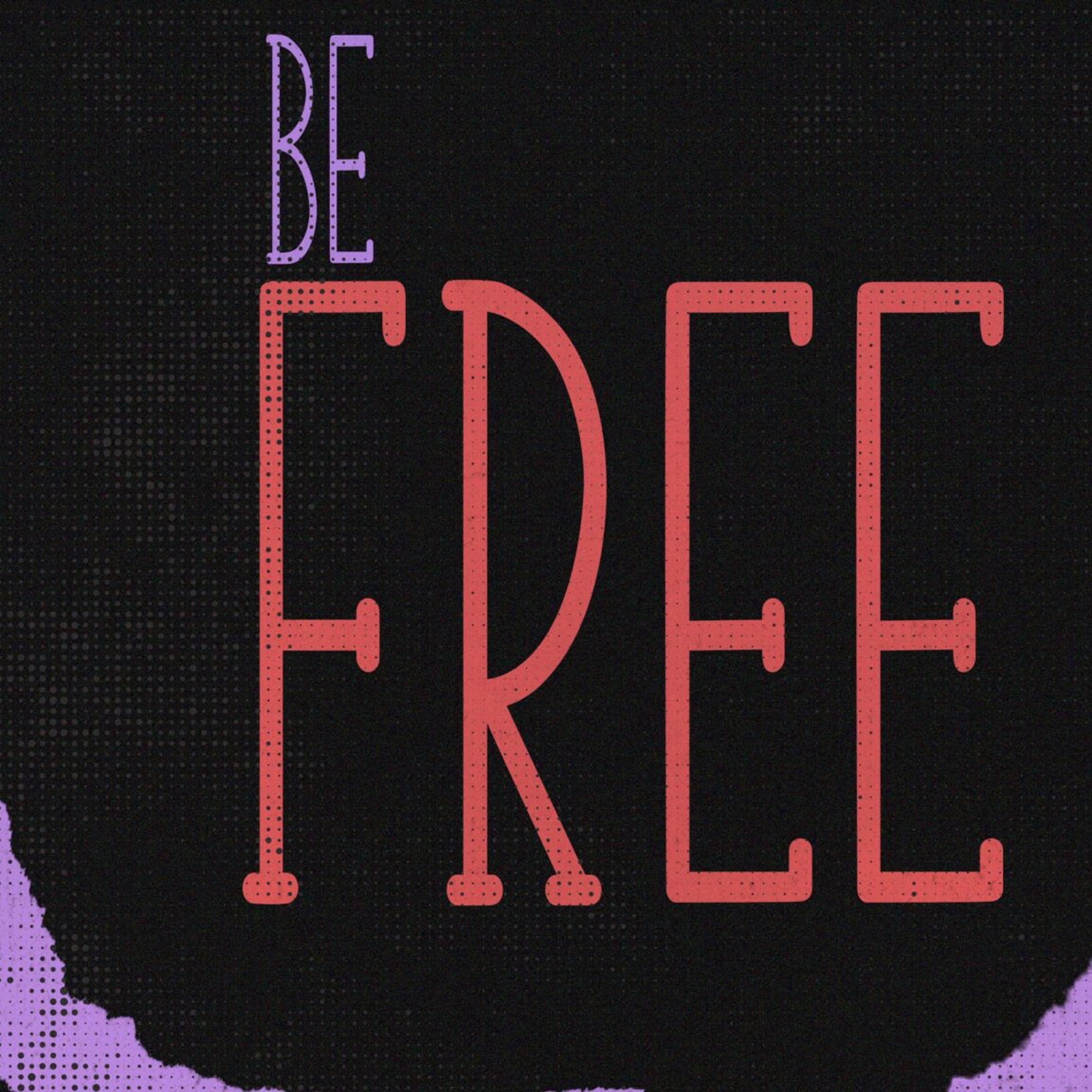 Be Free, Pt. 1 episode artwork