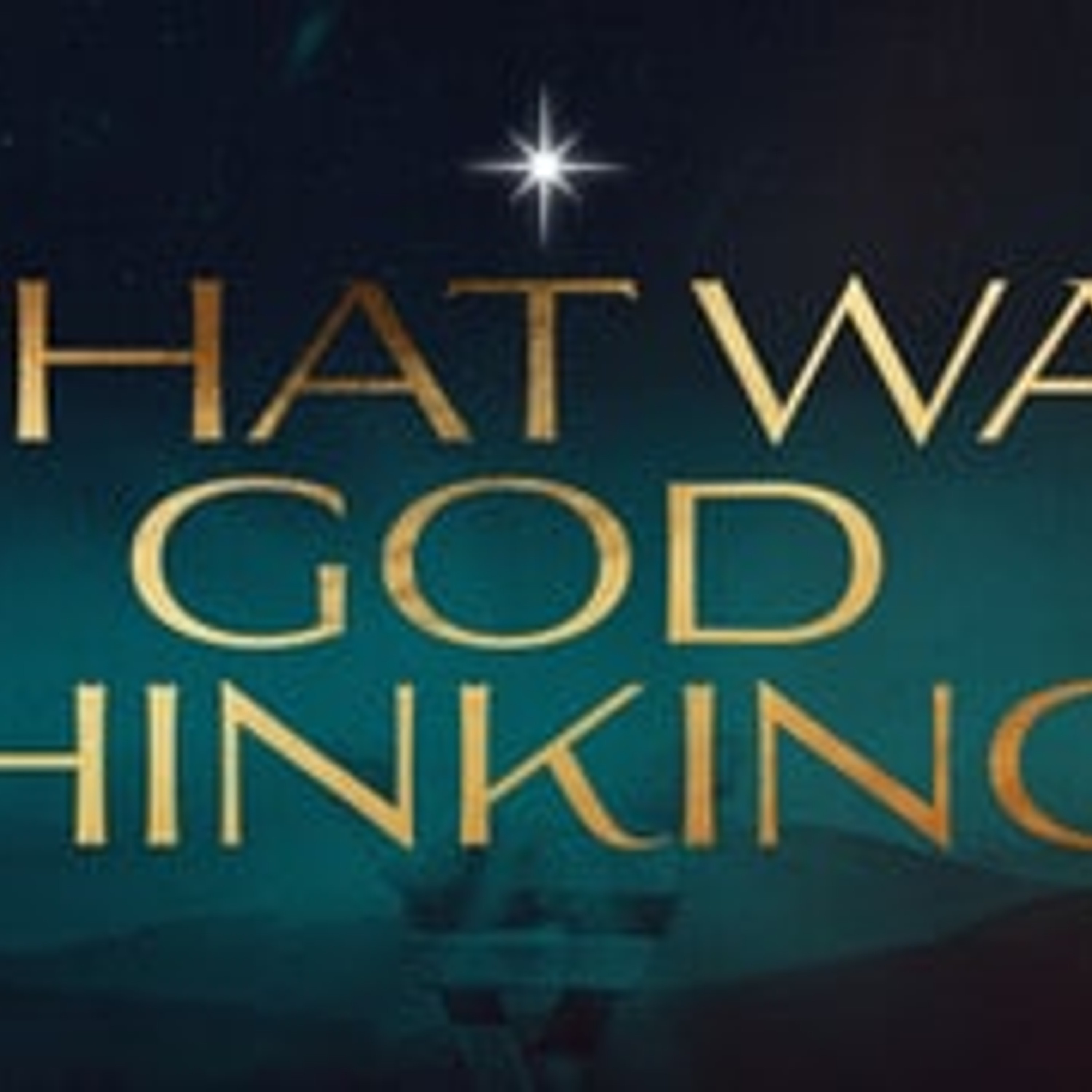 What was God thinking? episode artwork