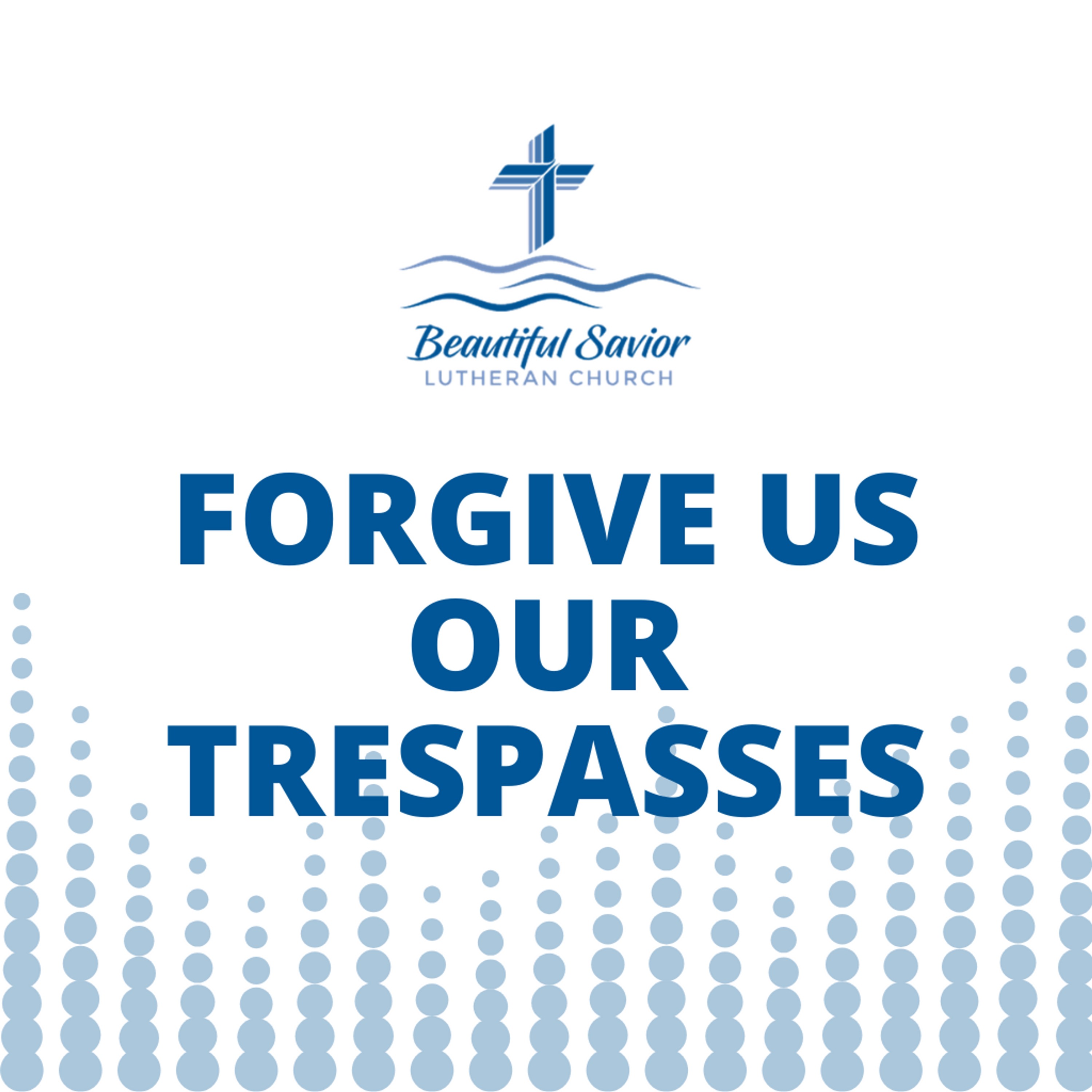 Forgive Us Our Trespasses