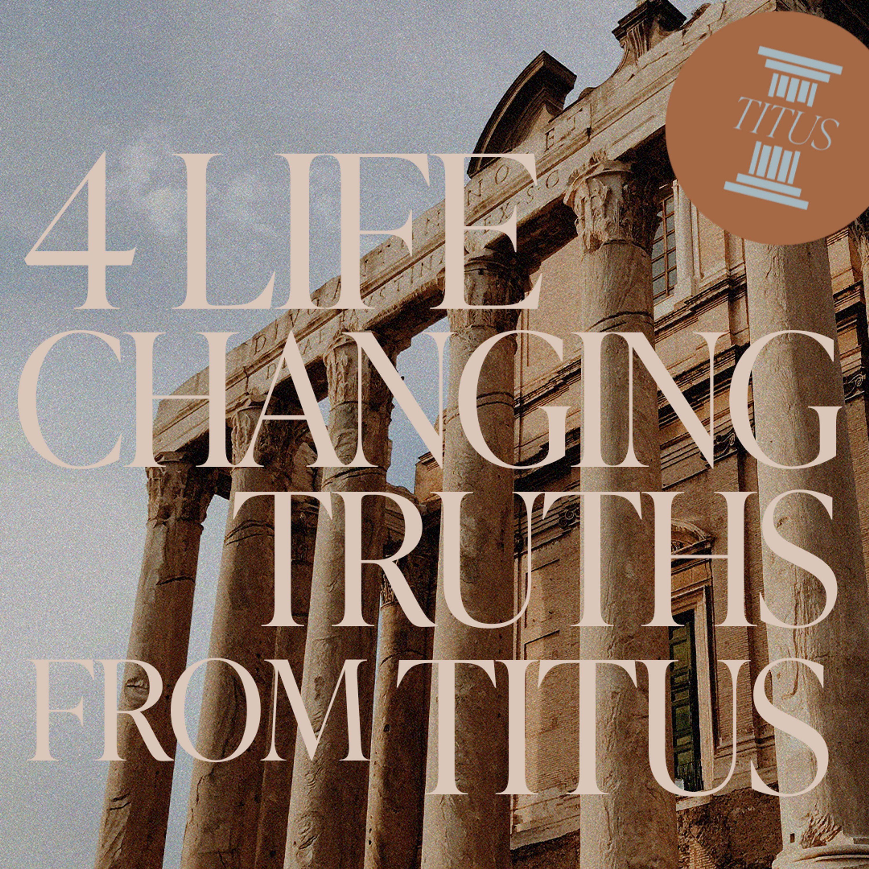 4 Life Changing Truths from Titus // Titus // Jimmy Needham episode artwork