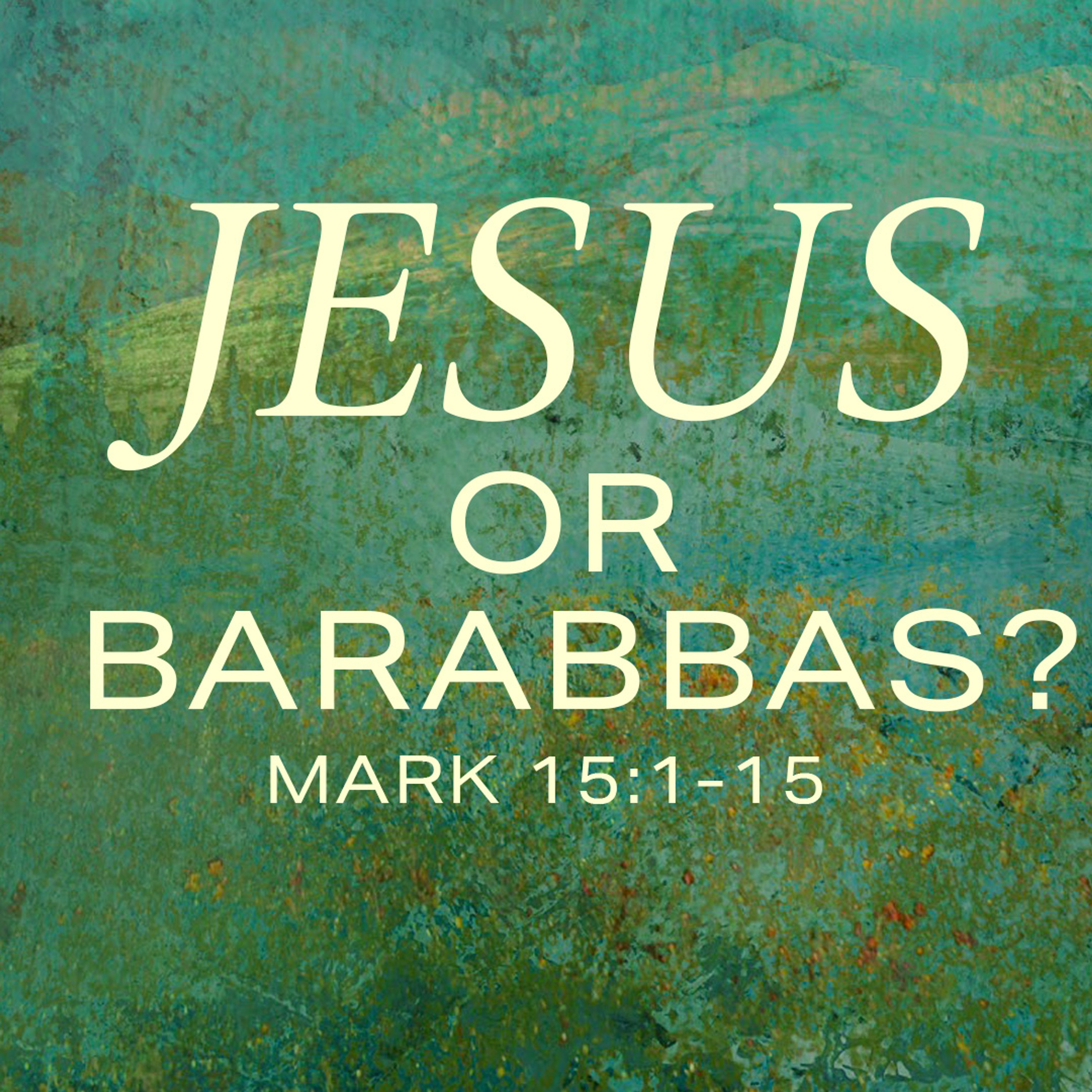 Jesus or Barabbas? - Deric Bartlett episode artwork