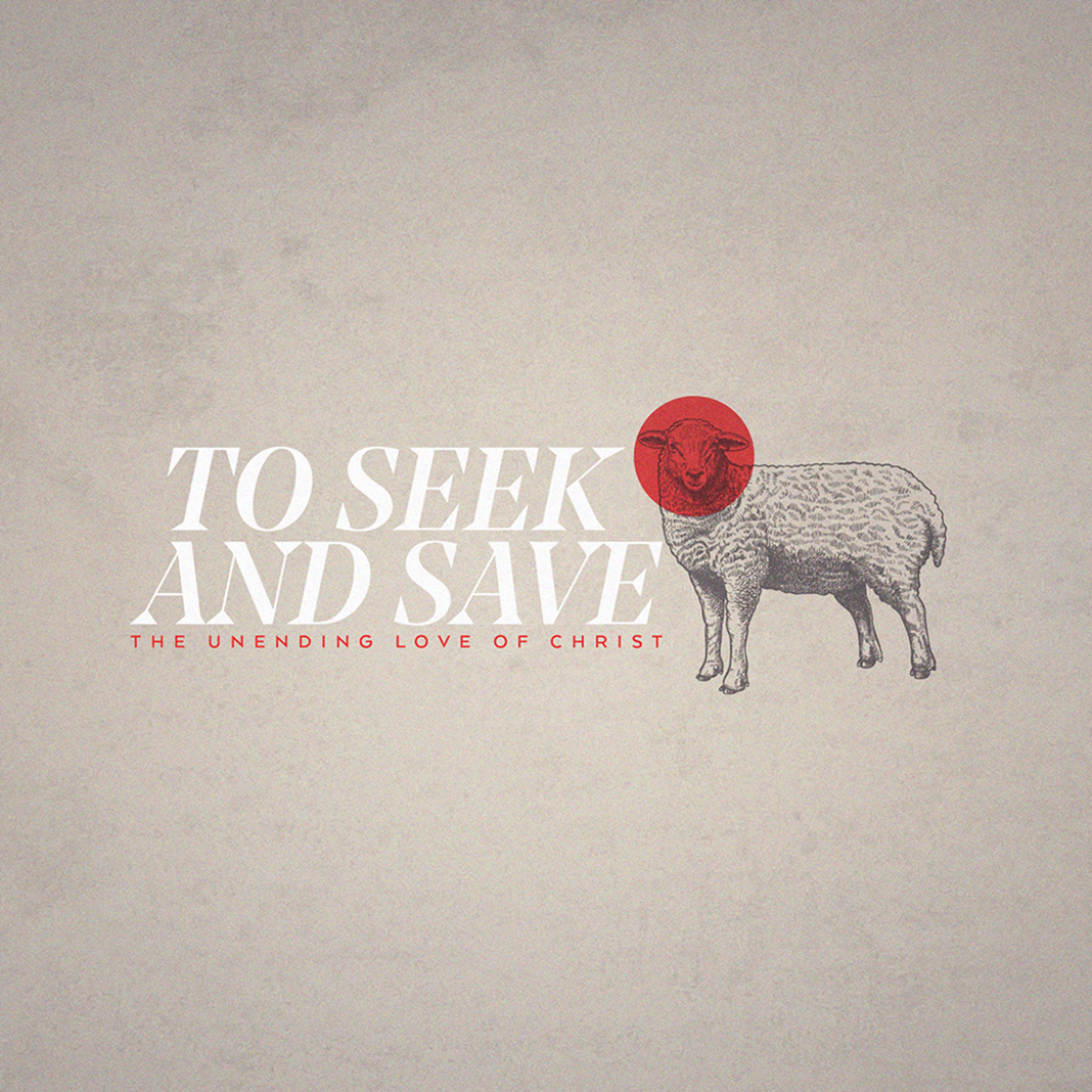To Seek and Save: The Unending Love of Christ episode artwork