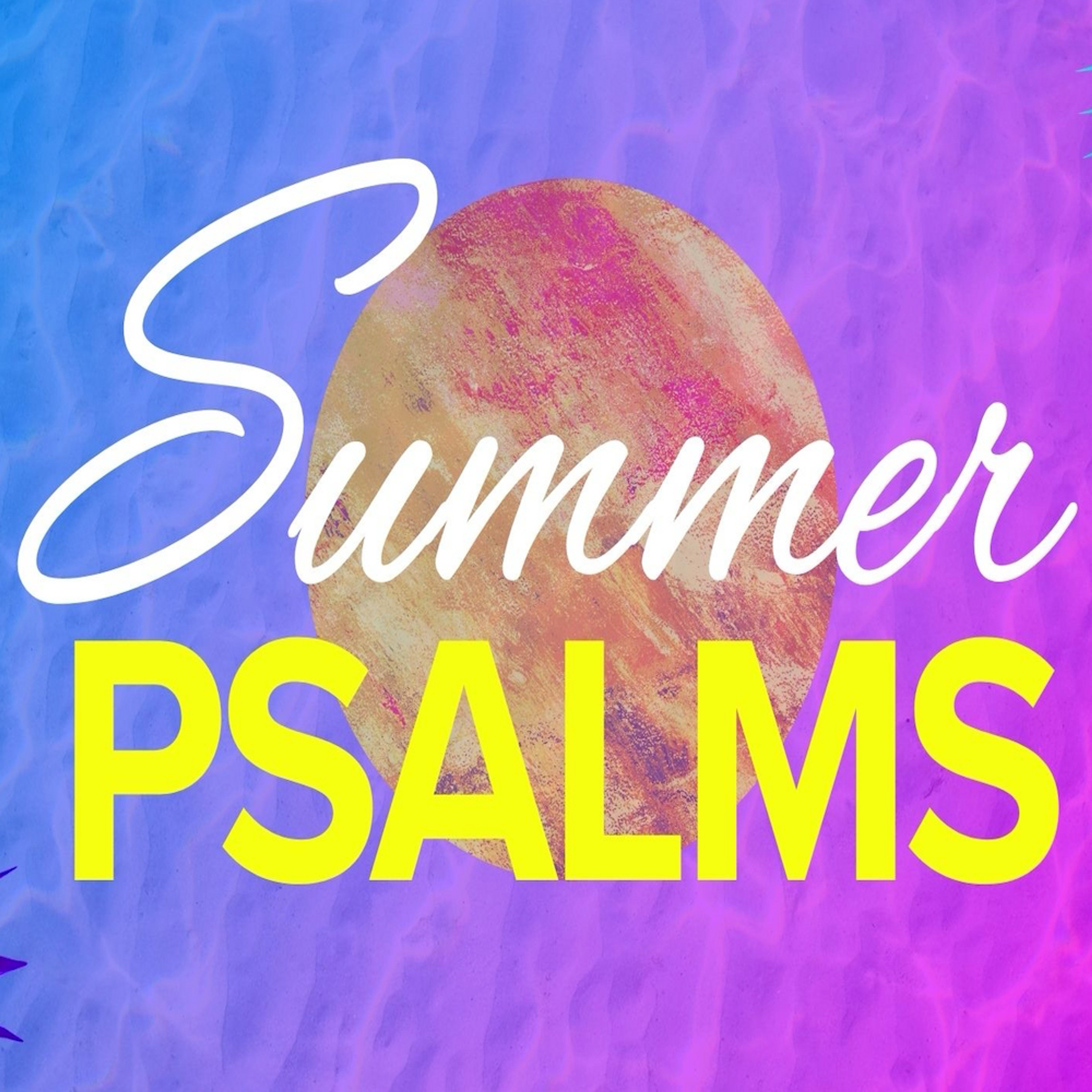Summer Psalms - Psalm 34 episode artwork