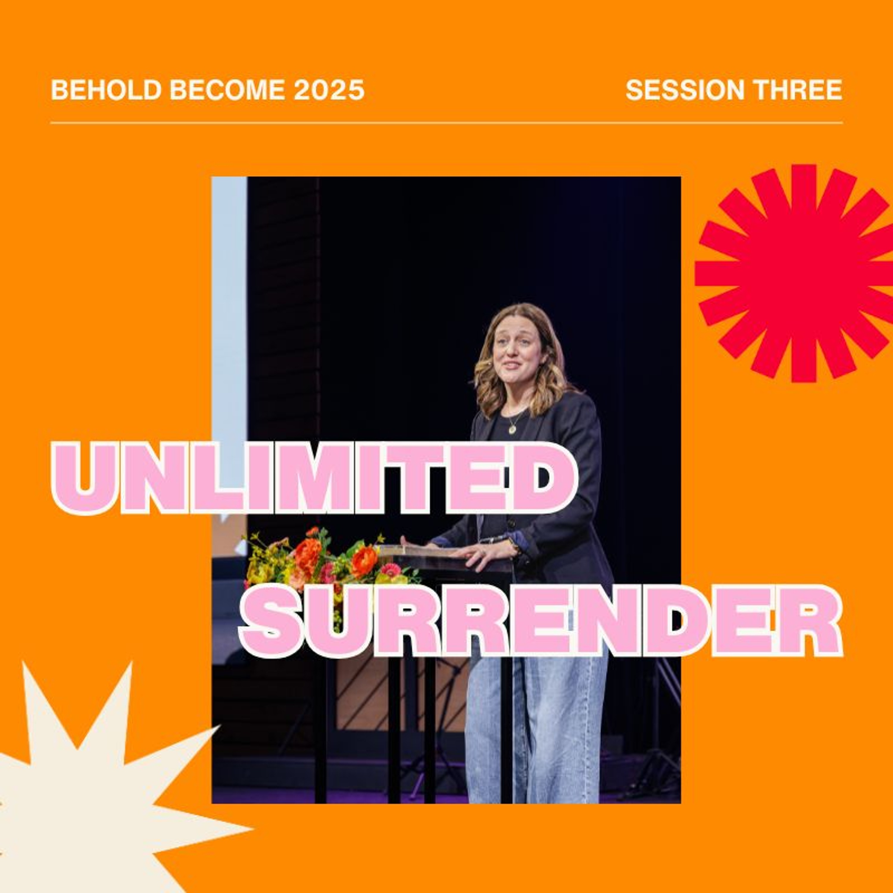Unlimited Surrender // Behold Become 2025 episode artwork