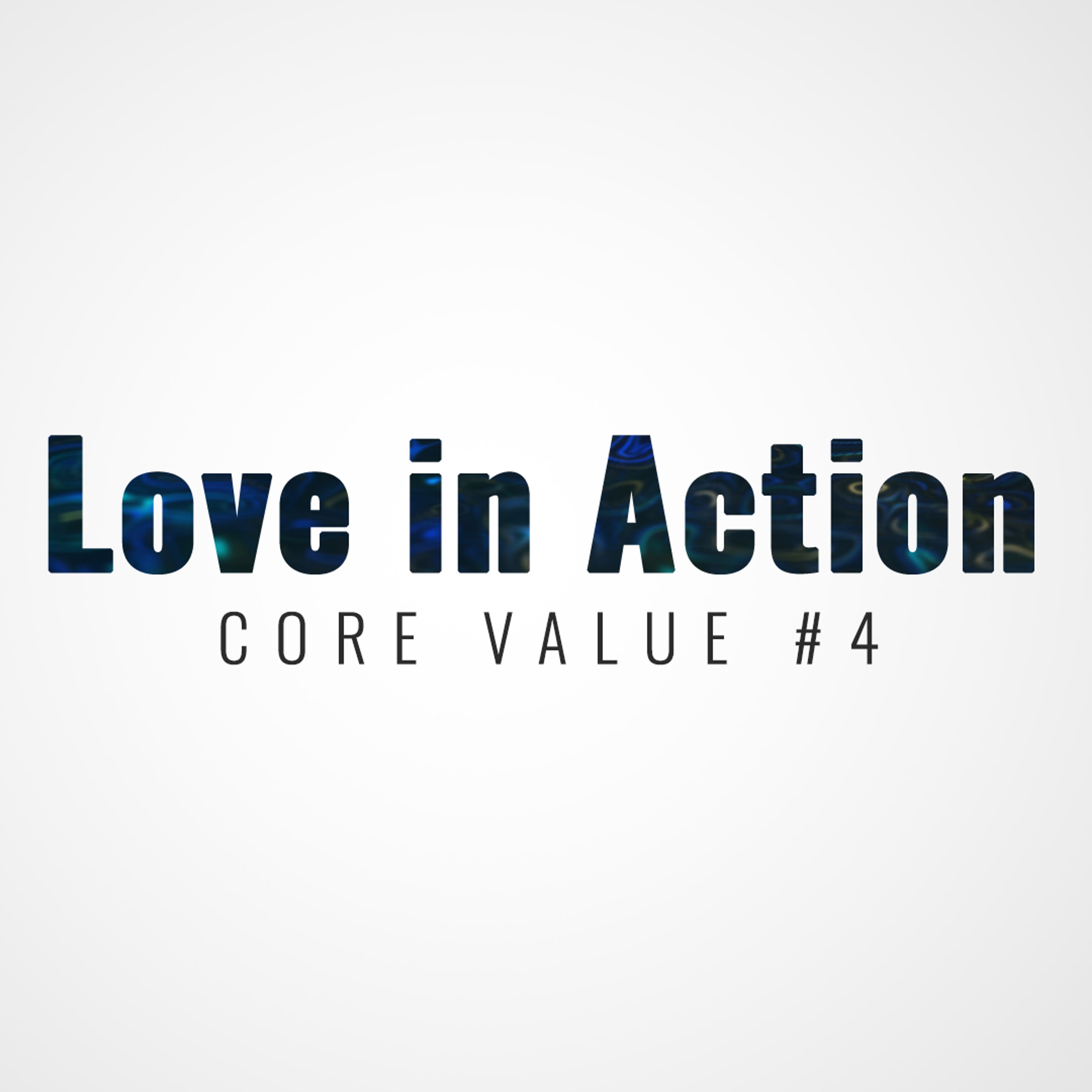 Core Value #4 | Love in Action episode artwork