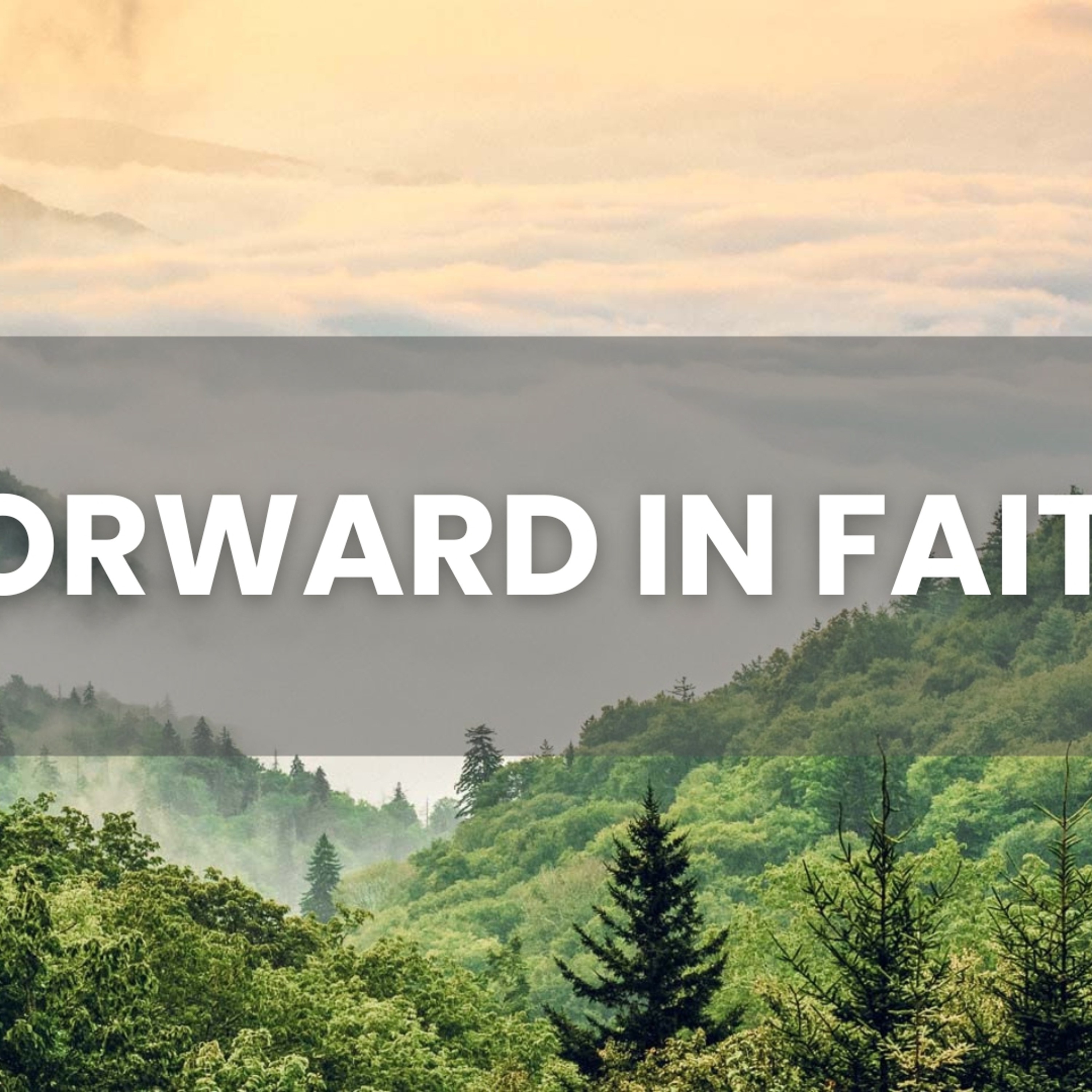 Forward In Faith | 07.20.25 episode artwork