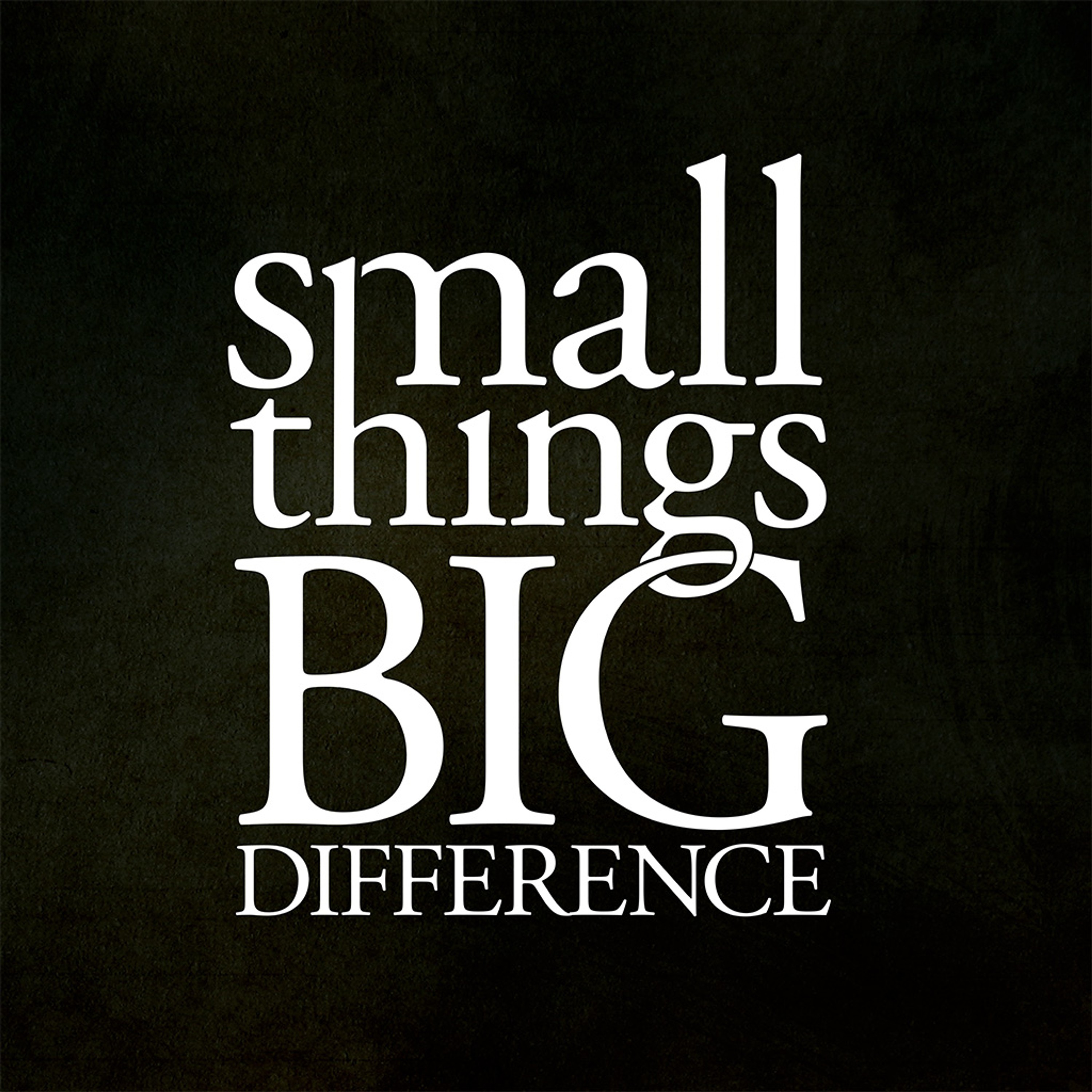 Small Things Big Difference - Week 1 episode artwork