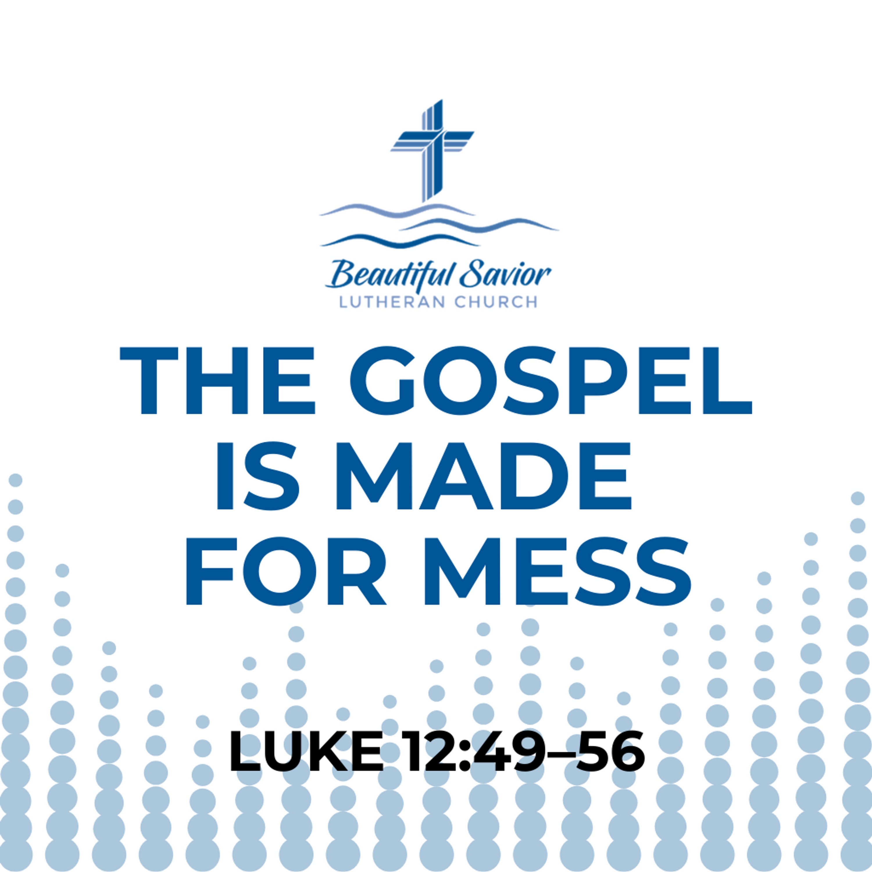 The Gospel Is Made for Mess