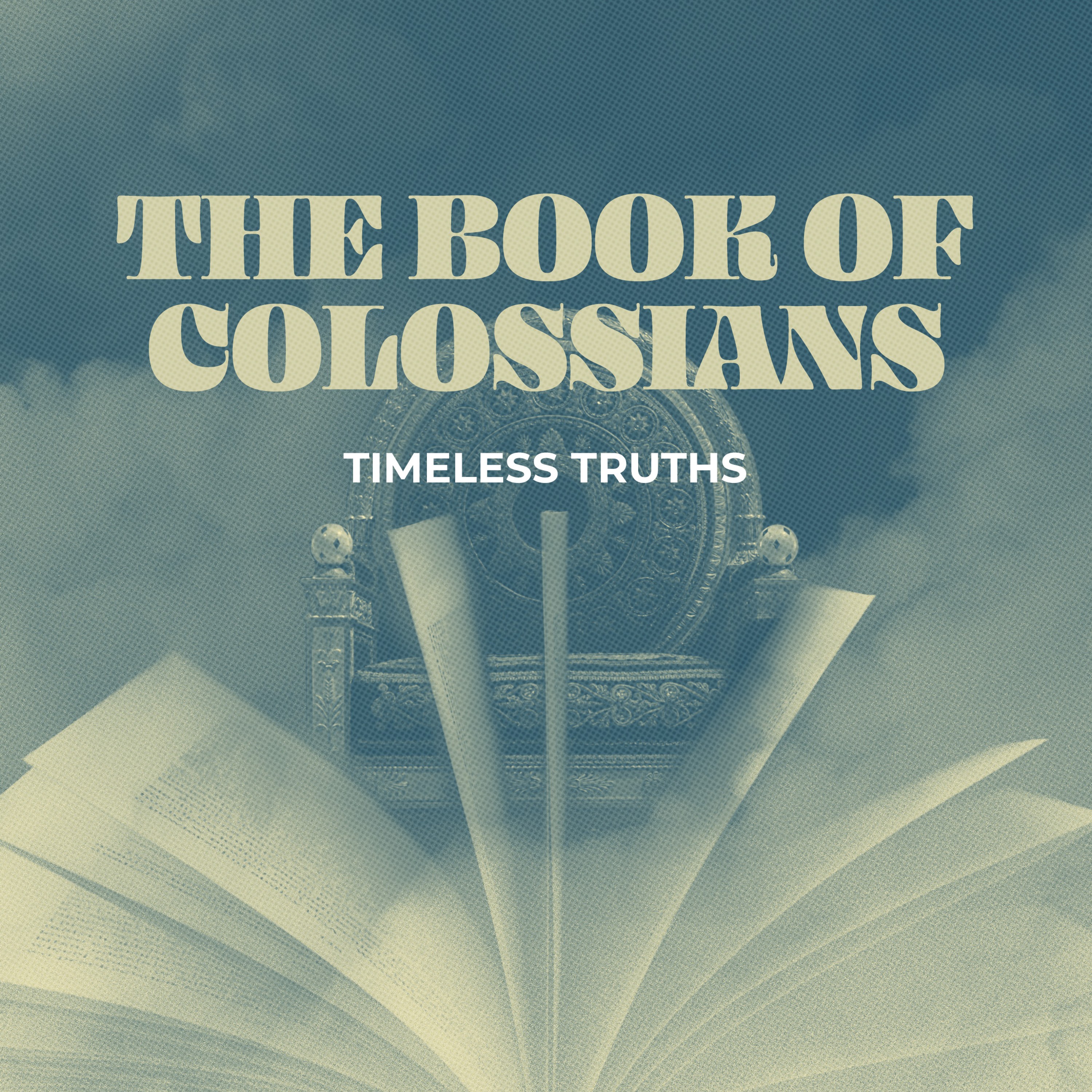 Colossians - Timeless Truths - Week 1 episode artwork