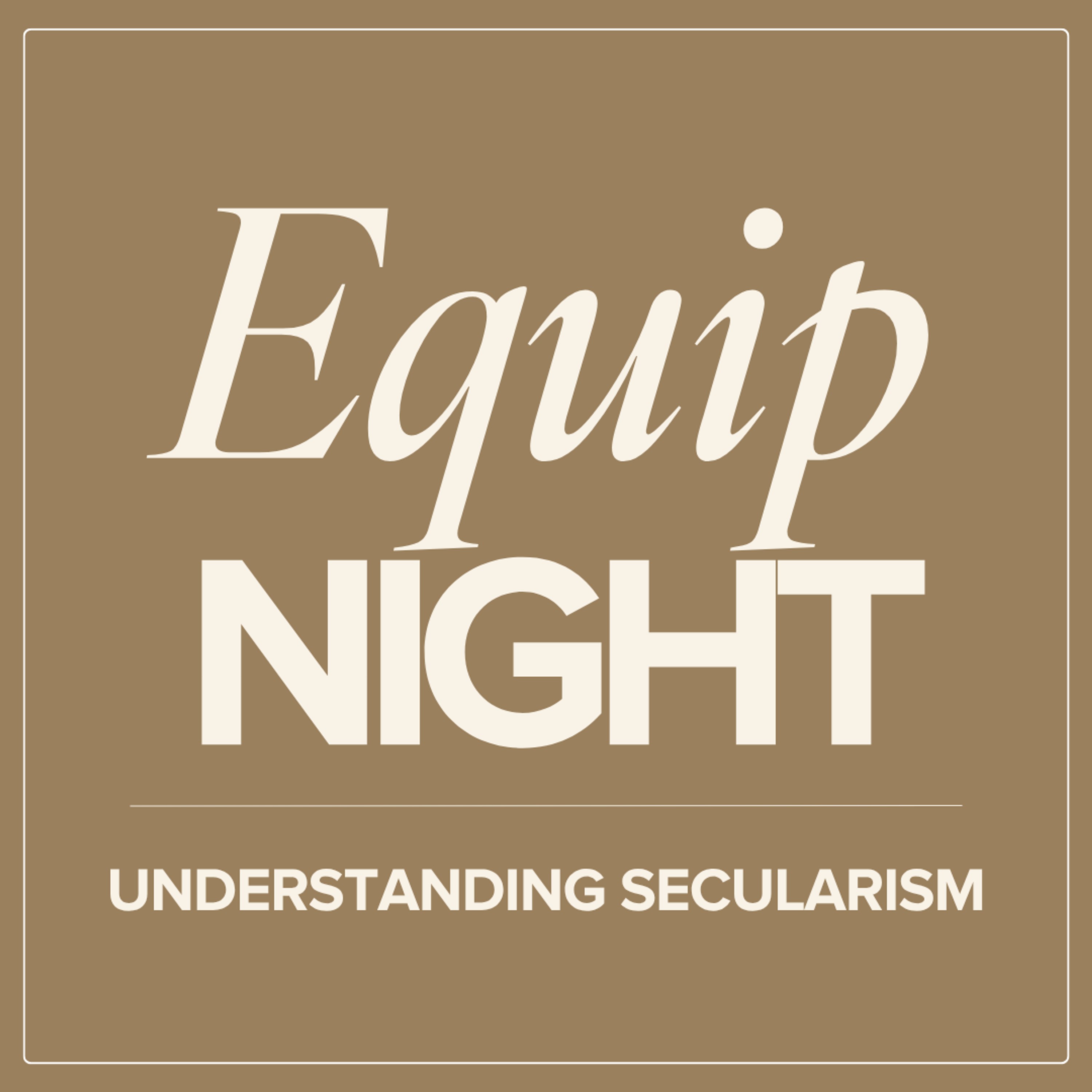 Understanding Secularism // Stonegate Equip // Dr. Justin Jackson episode artwork