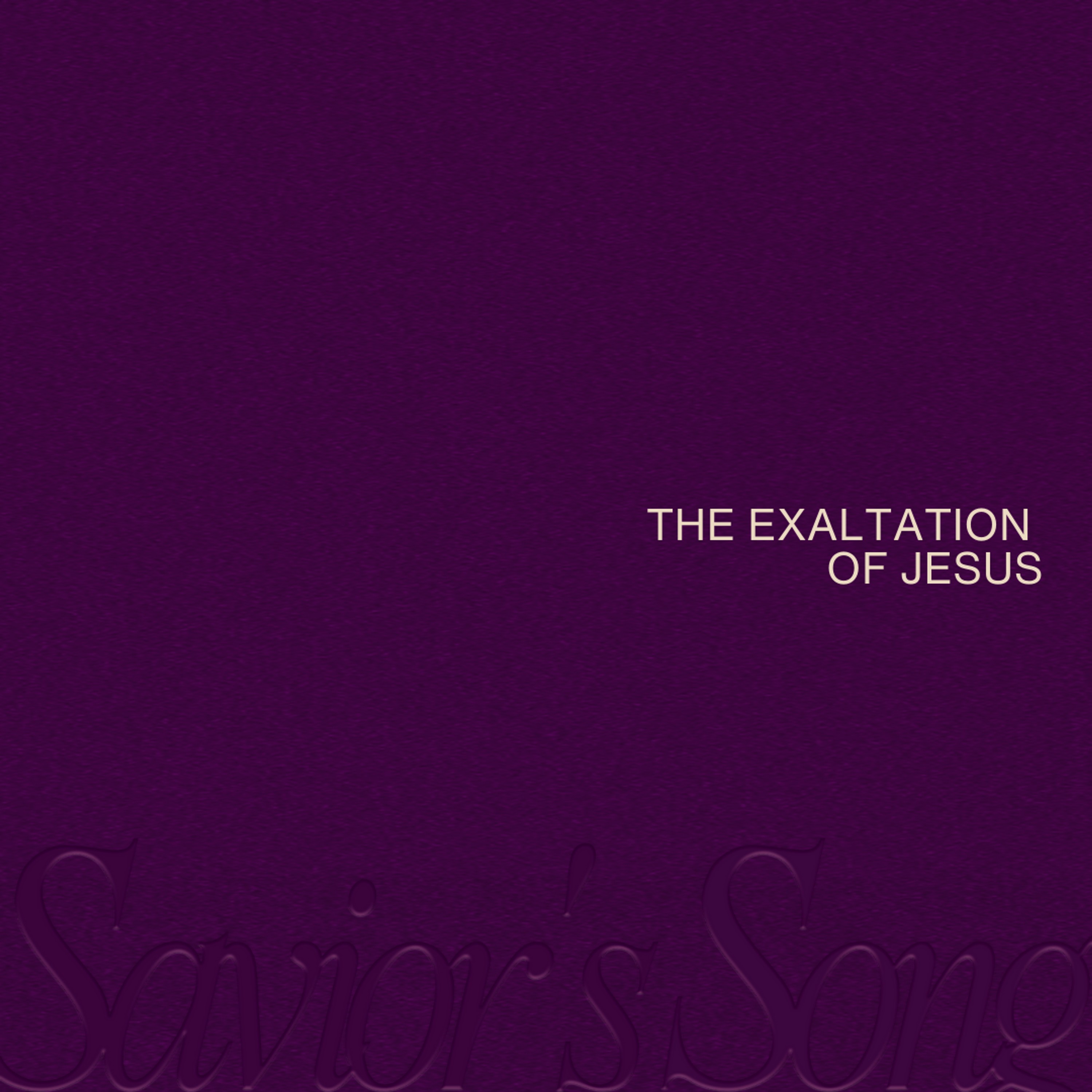 The Exaltation of Jesus // Savior's Song // Rodney Hobbs episode artwork
