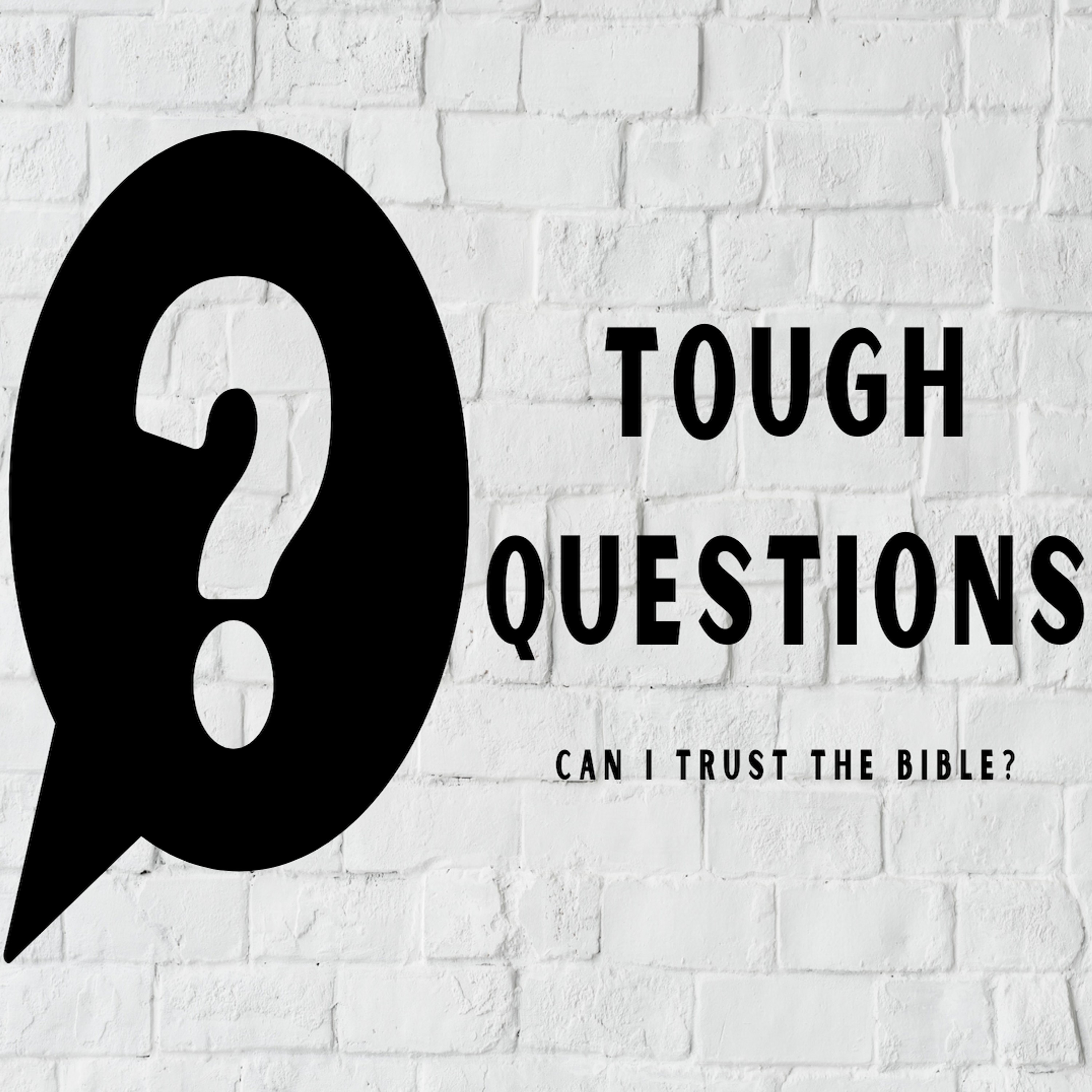 Tough Questions - Can I Trust the Bible? episode artwork
