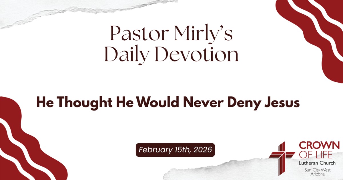 February Devotion February 15th Daily Devotion | Crown of Life Lutheran Church