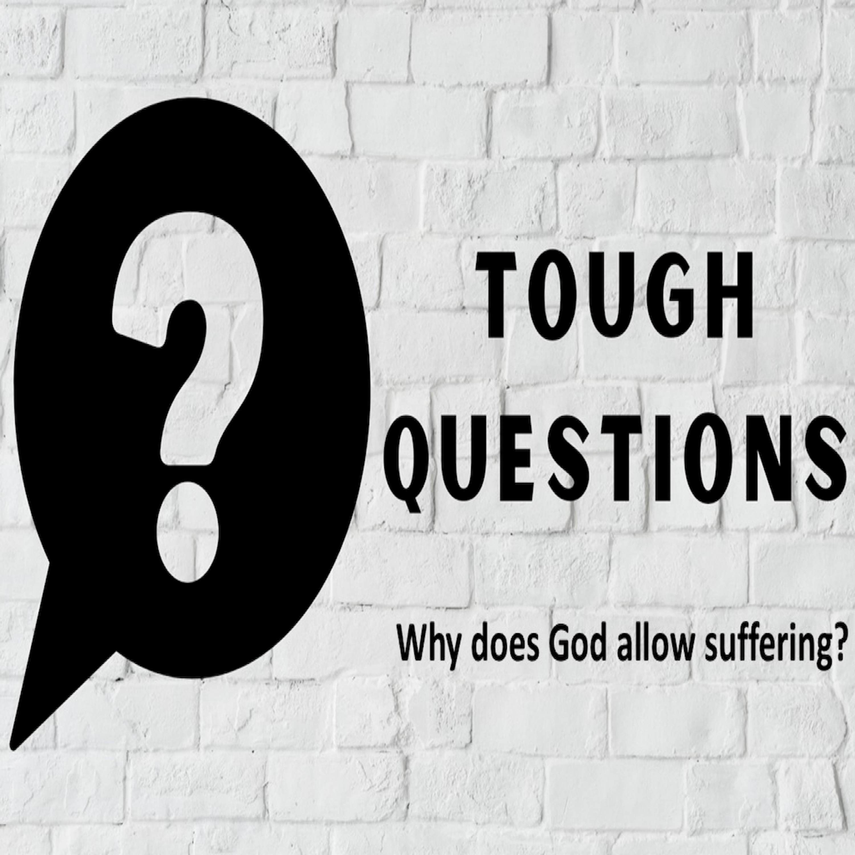 Tough Questions - Why does God allow suffering? episode artwork