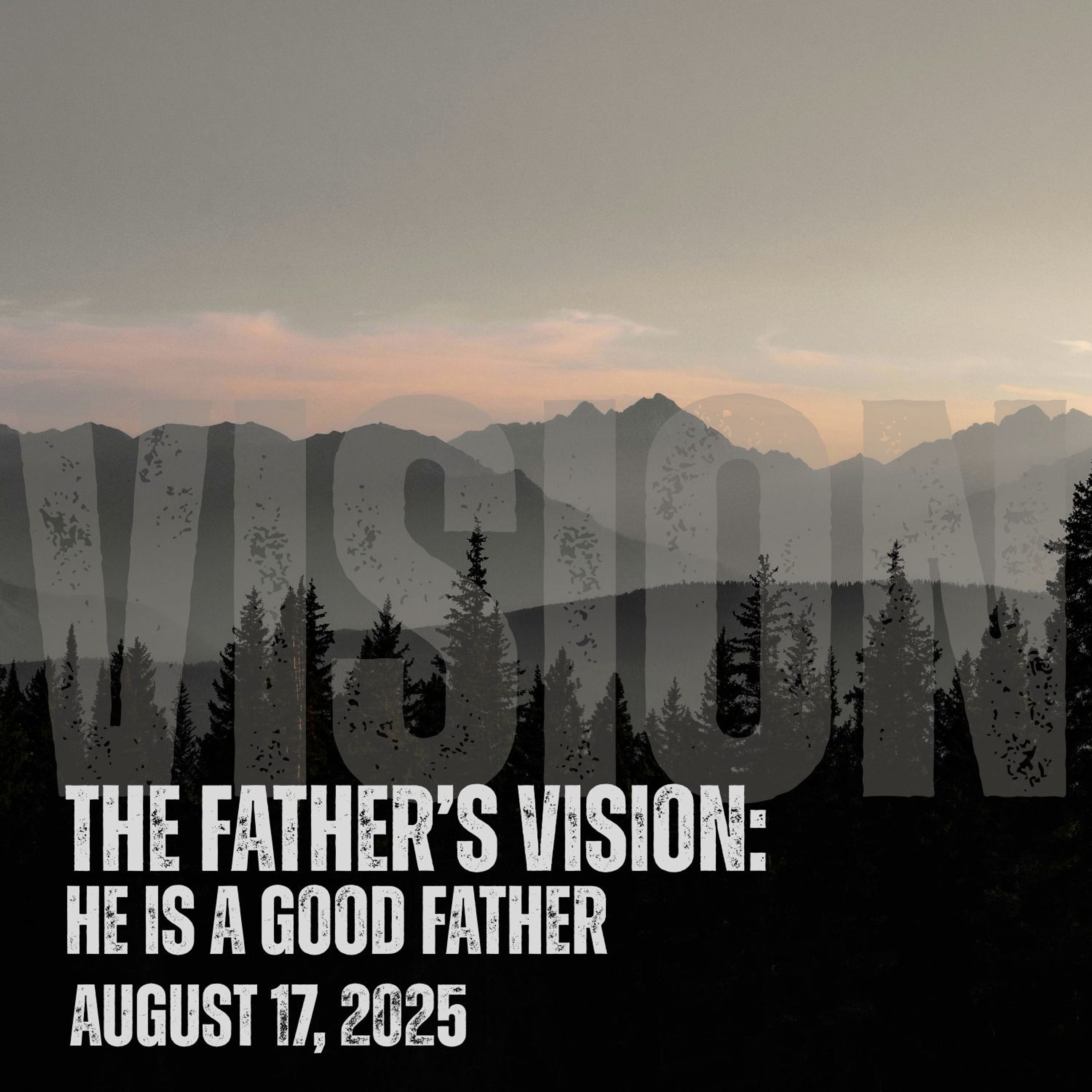 The Father’s Vision: He’s A Good Father (Part 2) episode artwork