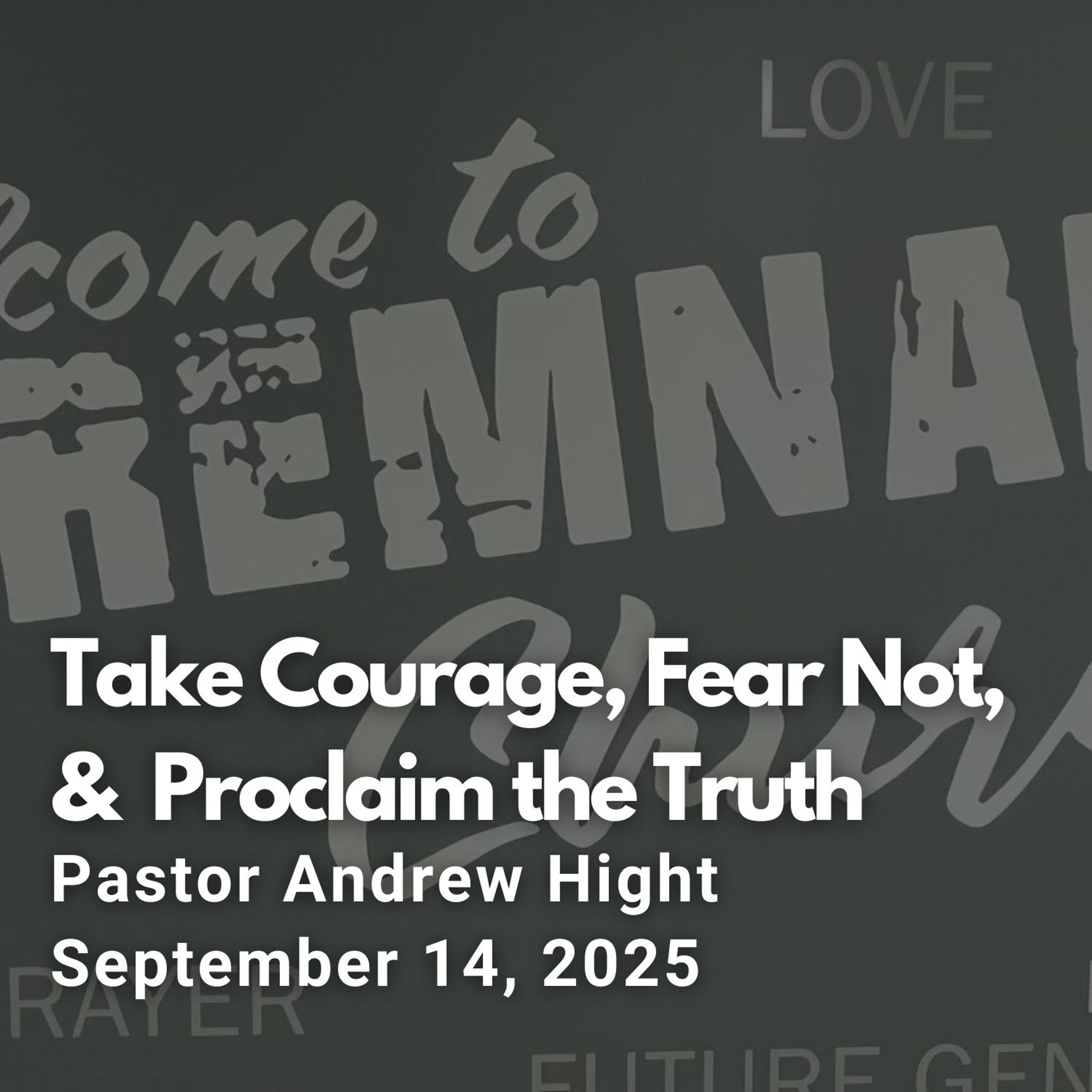 Take Courage, Fear Not, and Proclaim the Truth episode artwork