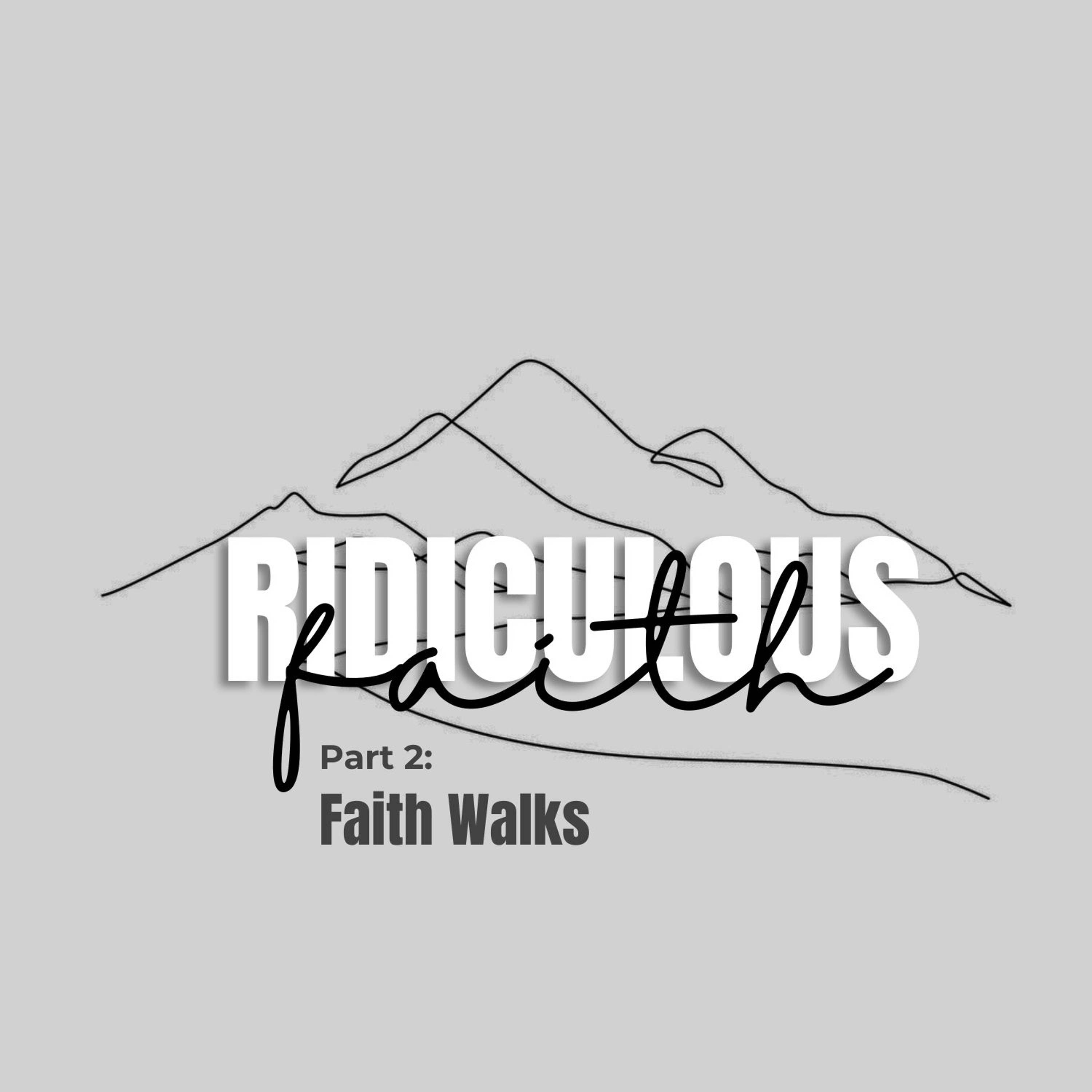 Ridiculous Faith Part 2: Faith Walks episode artwork