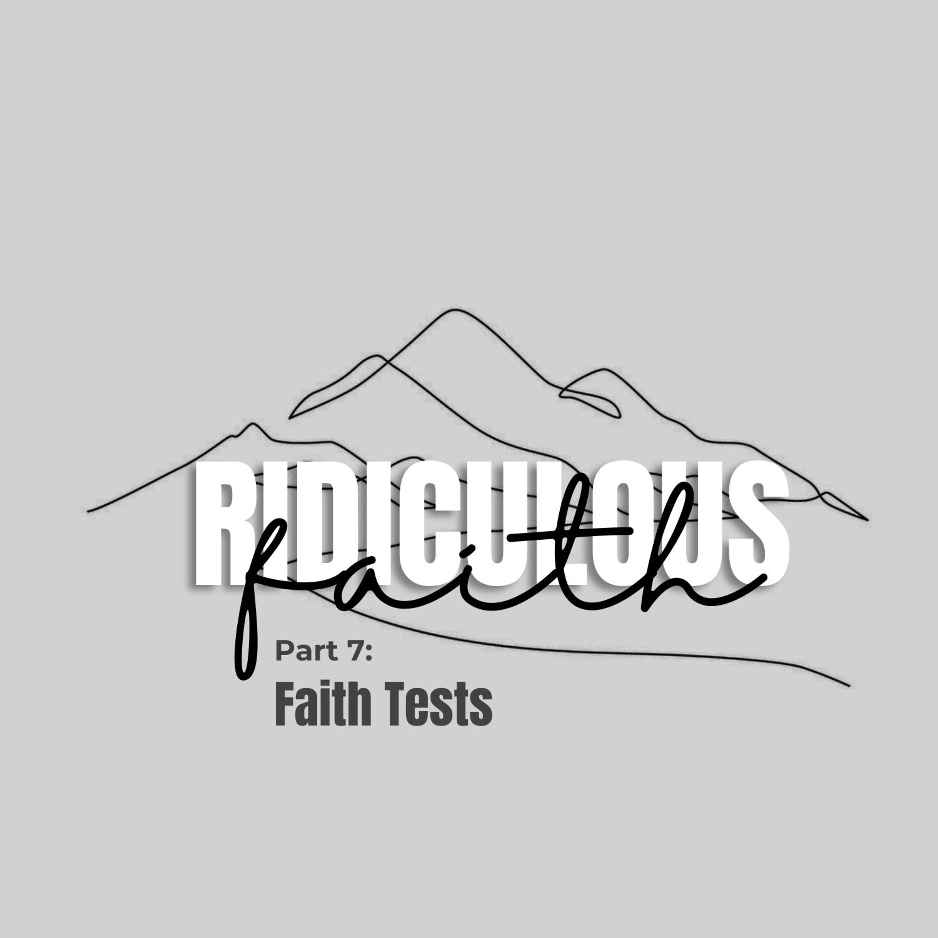 Ridiculous Faith Part 7: Faith Test episode artwork