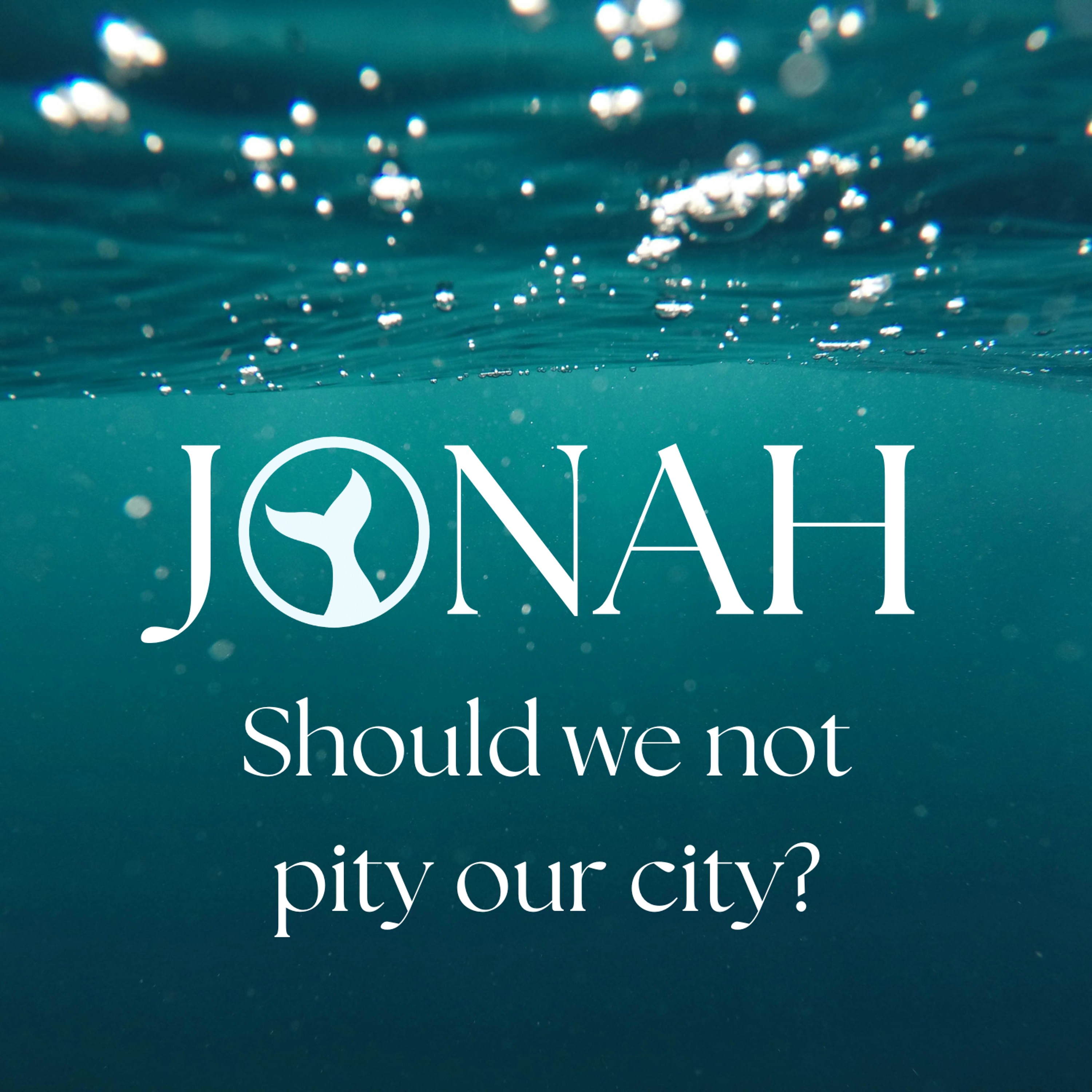 Jonah: Should We Not Pity Our City? episode artwork