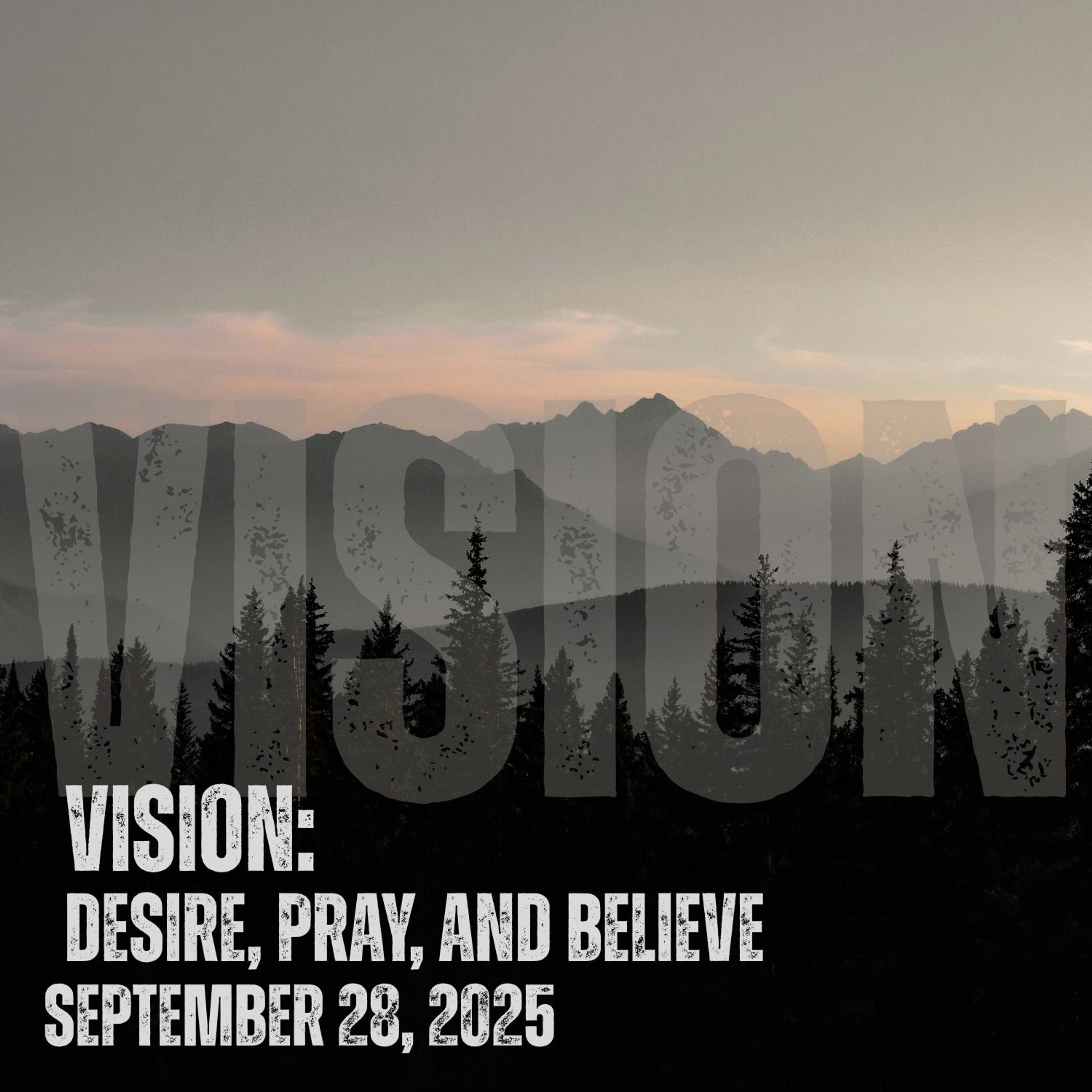 Vision: Desire, Pray, and Believe (Part 6) episode artwork