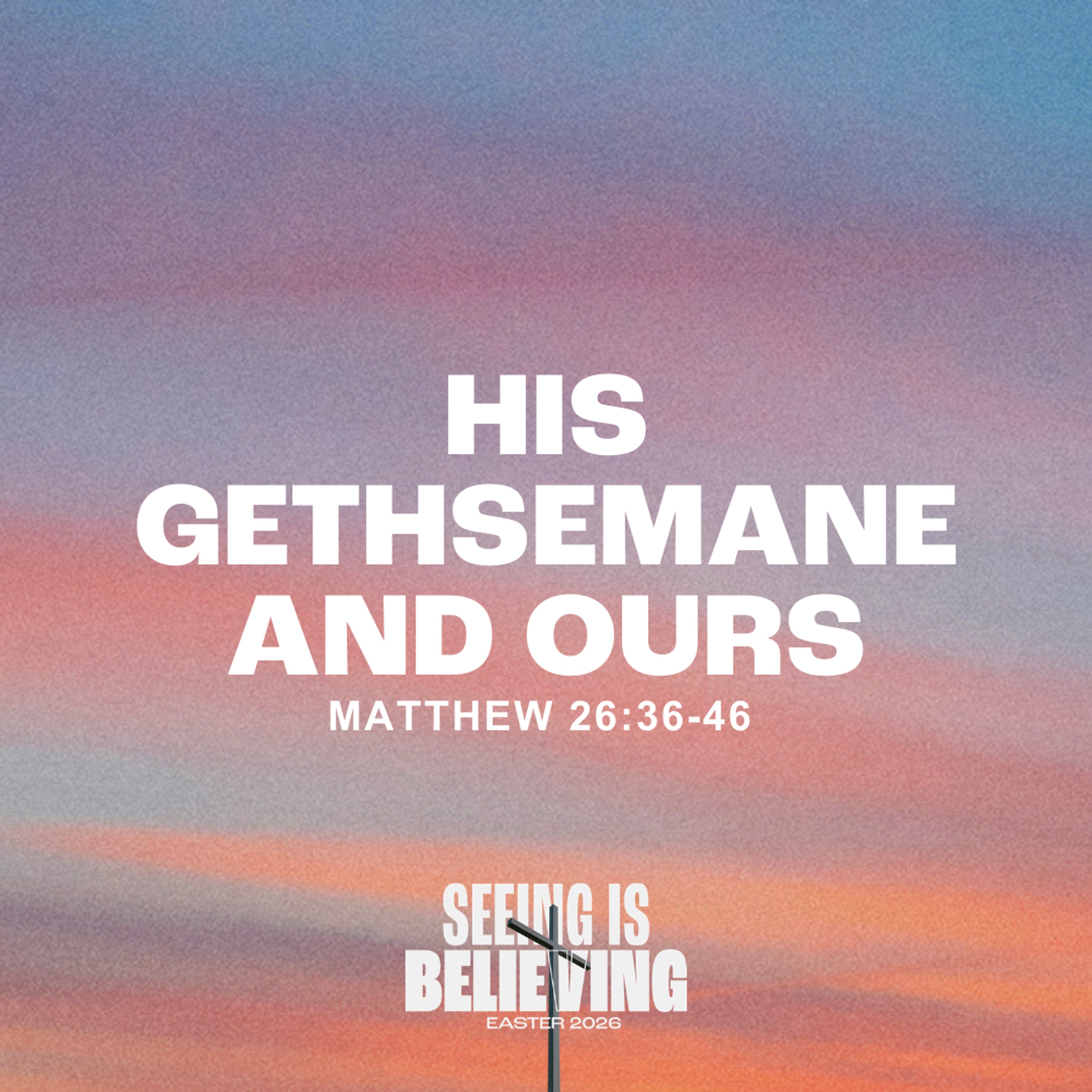 His Gethsemane and Ours | Deric Bartlett | 03-22-2026 episode artwork