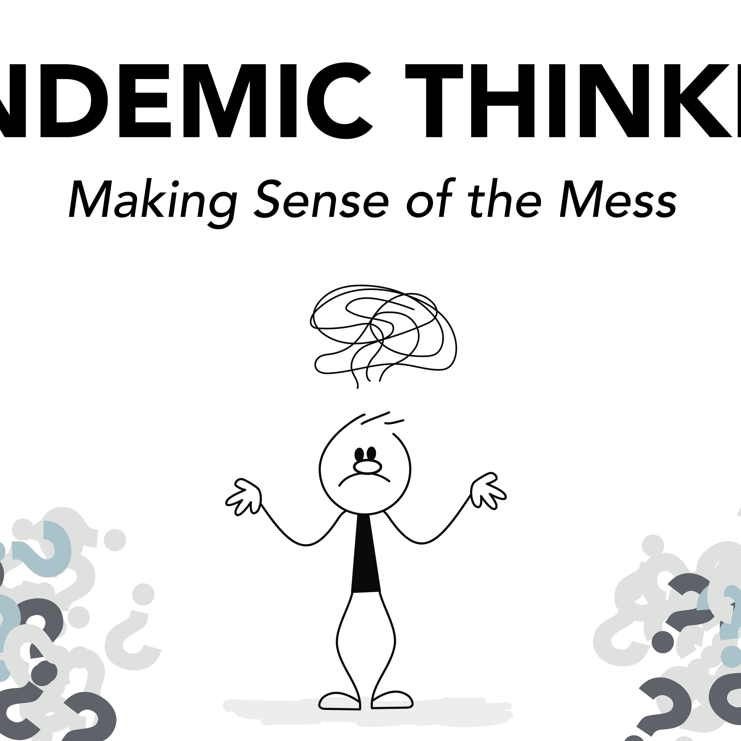 Pandemic Thinking: Making Sense of the Mess episode artwork