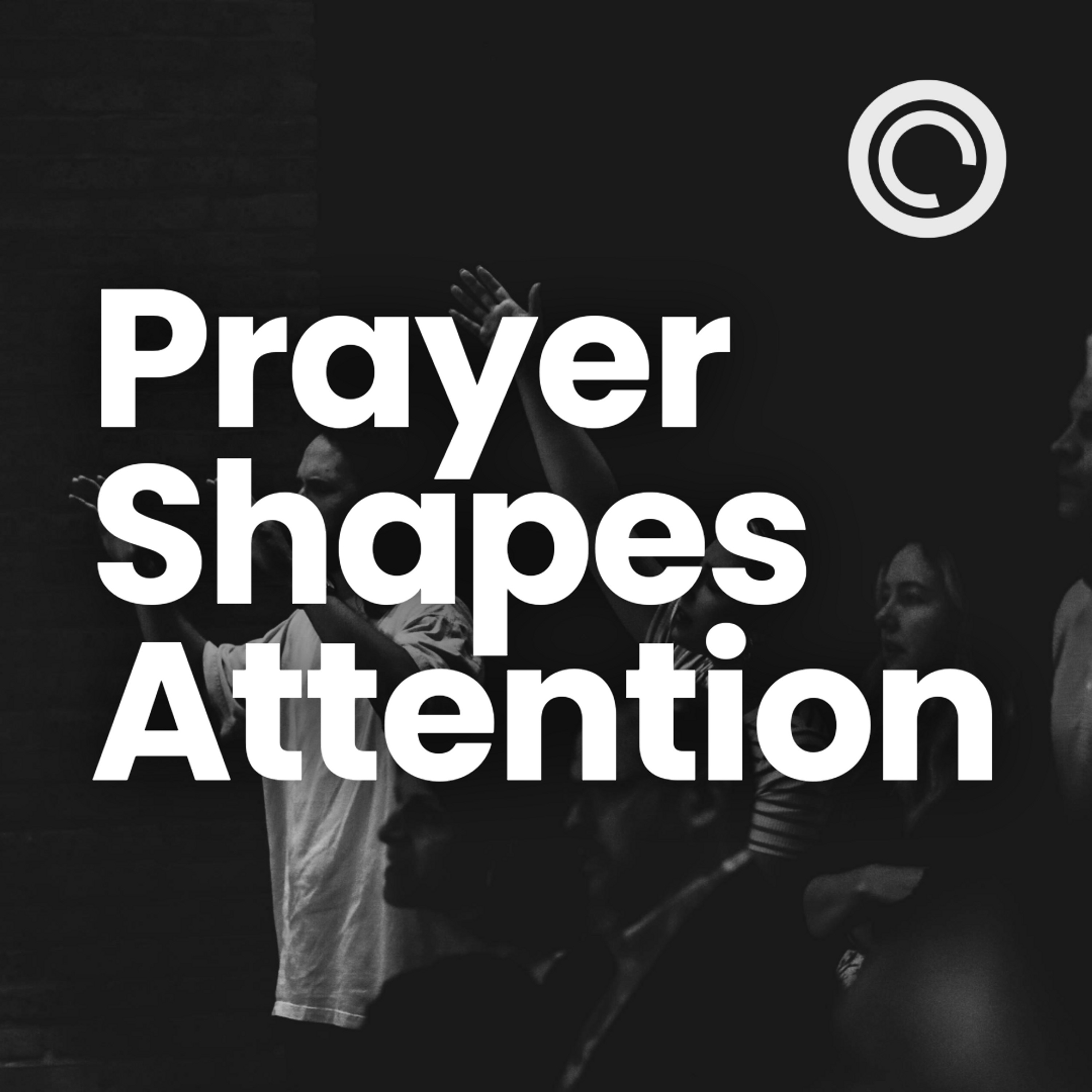 Prayer Shapes Attention episode artwork