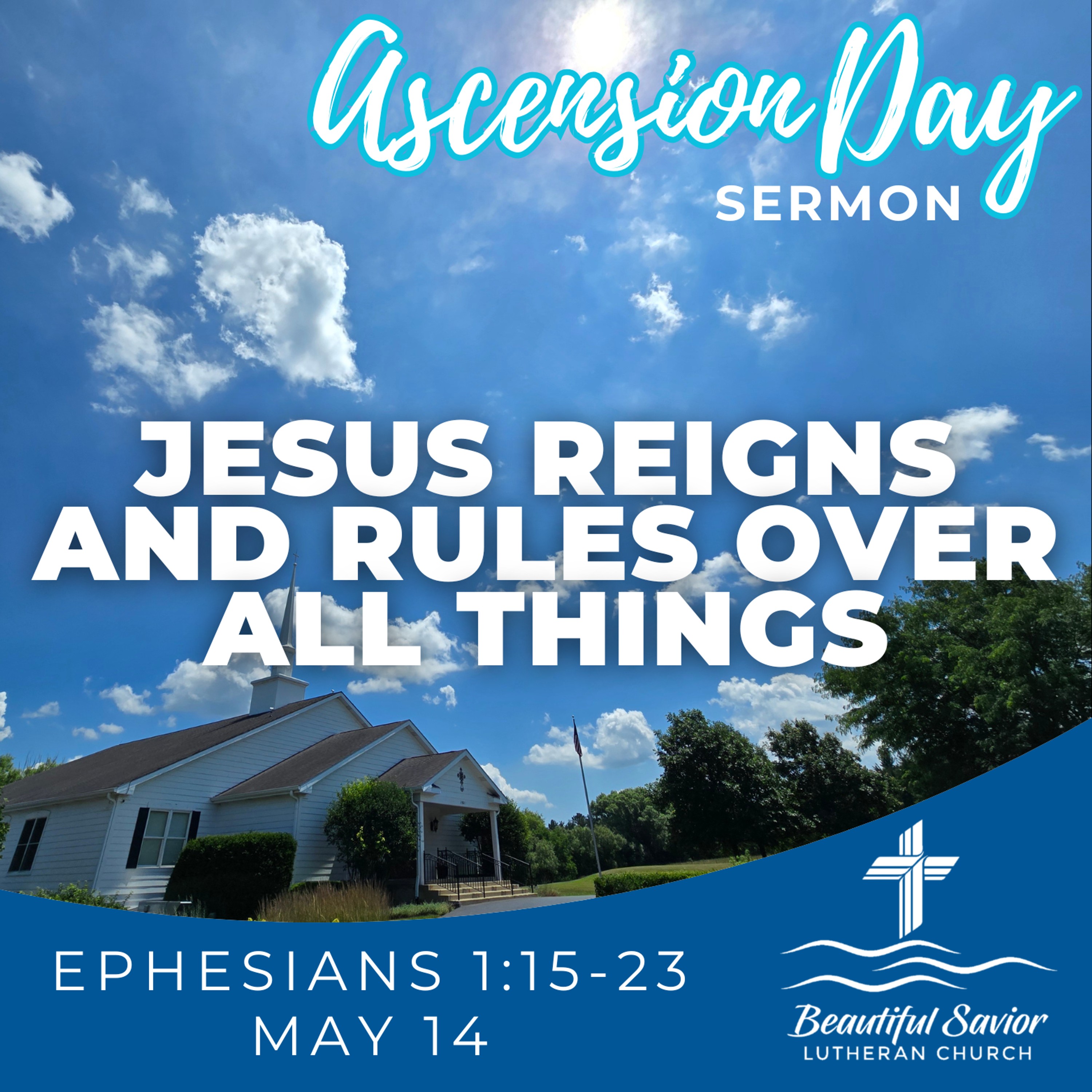 Jesus Reigns and Rules over All Things (Ascension Day) episode artwork
