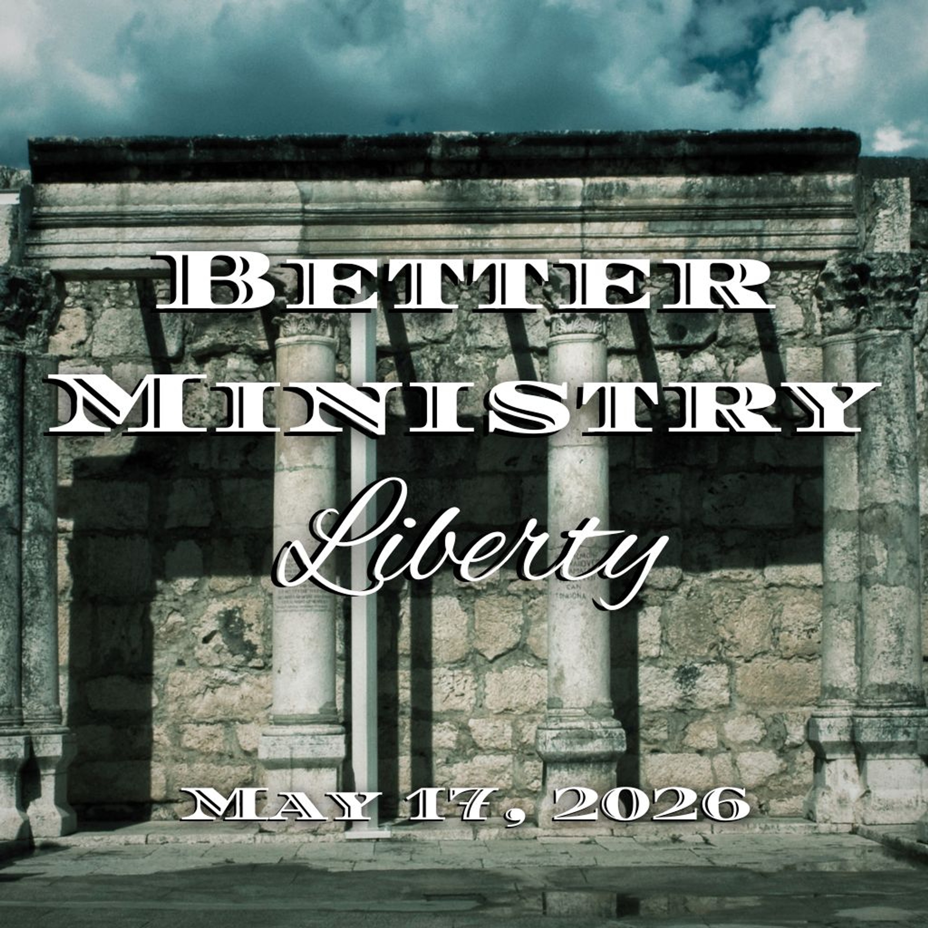 Better Ministry: Liberty episode artwork