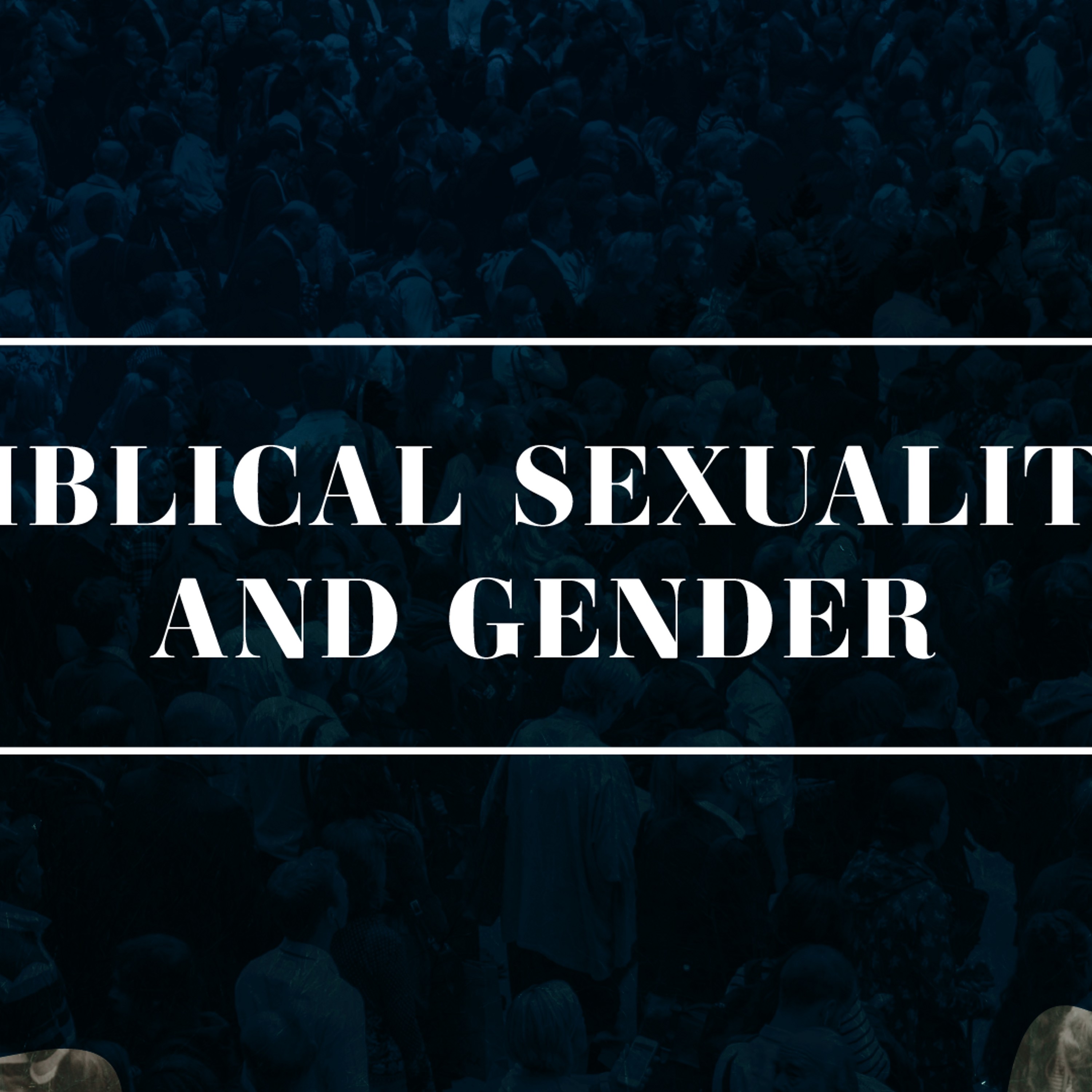 Biblical Sexuality and Gender Part 1: A Biblical Foundation episode artwork